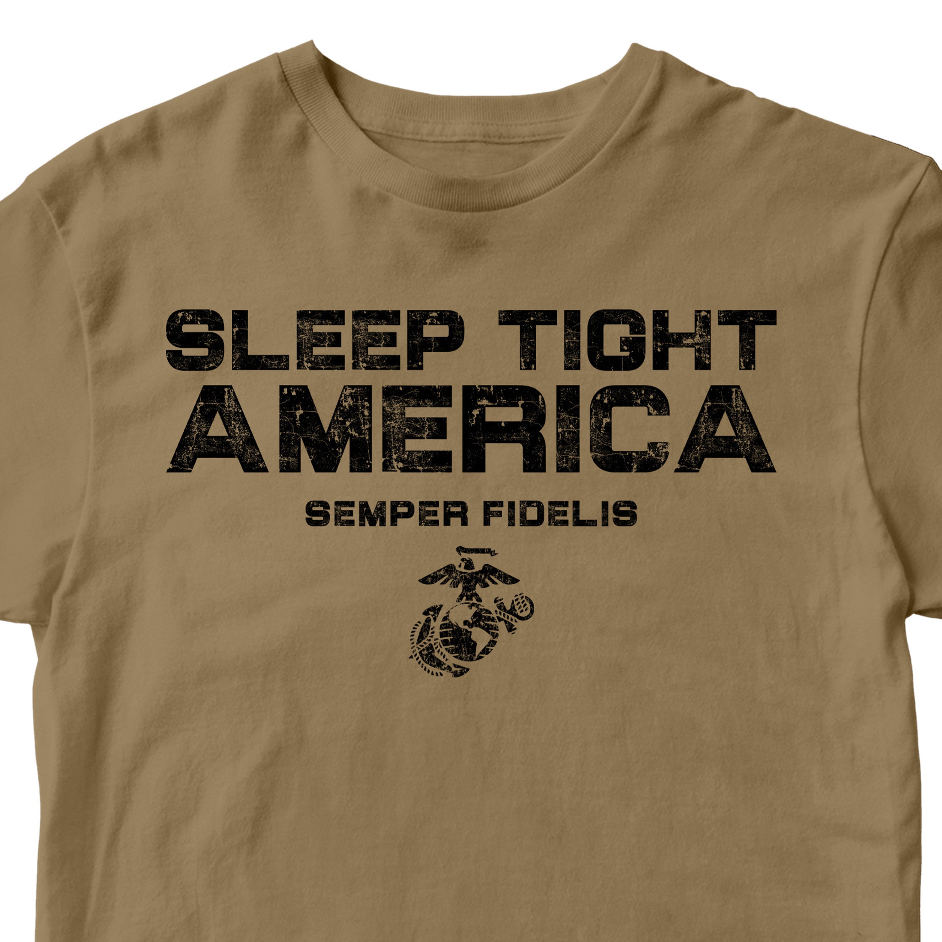 Brown USMC t-shirt with distressed black text 'Sleep Tight America,' 'Semper Fidelis,' and the Eagle, Globe, and Anchor emblem, honoring Marines who protect freedom.