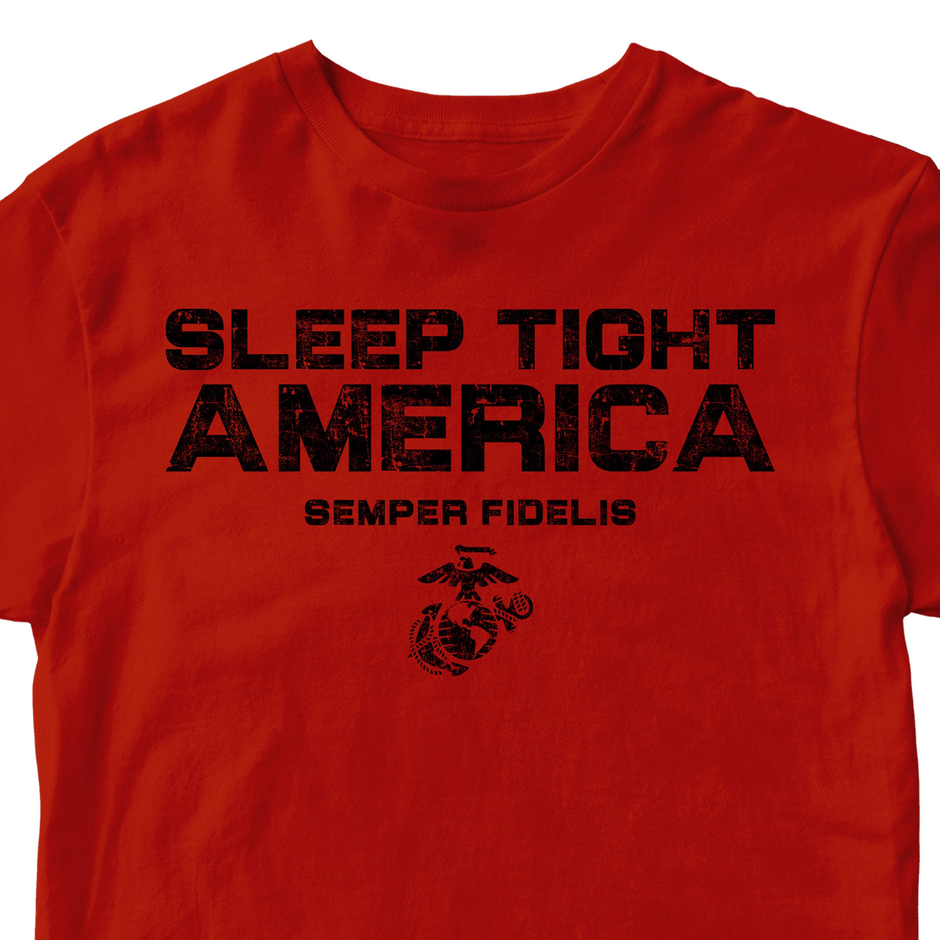 Red USMC t-shirt with distressed black text 'Sleep Tight America,' 'Semper Fidelis,' and the Eagle, Globe, and Anchor emblem, honoring Marines who protect freedom.