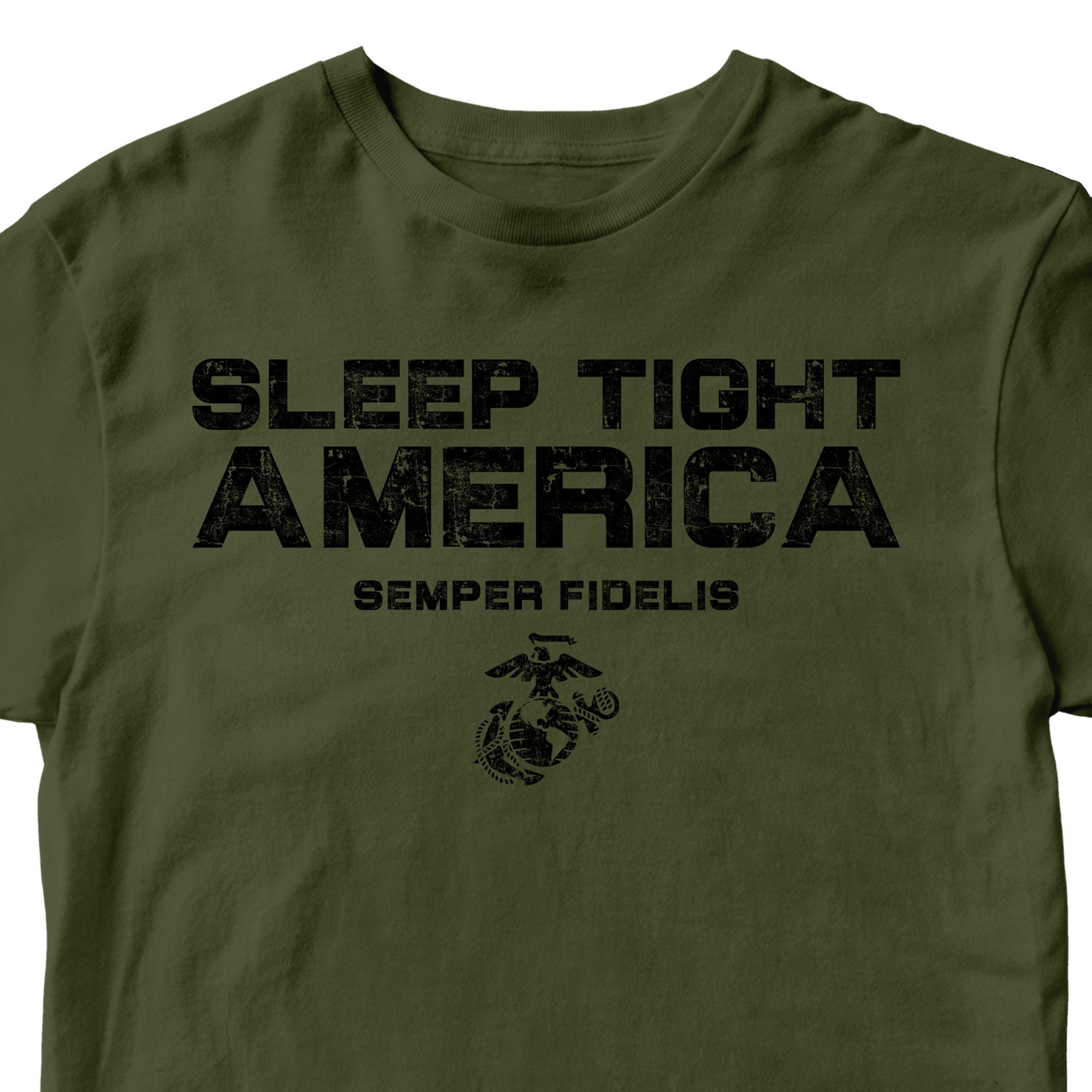 Green USMC t-shirt with distressed black text 'Sleep Tight America,' 'Semper Fidelis,' and the Eagle, Globe, and Anchor emblem, honoring Marines who protect freedom.