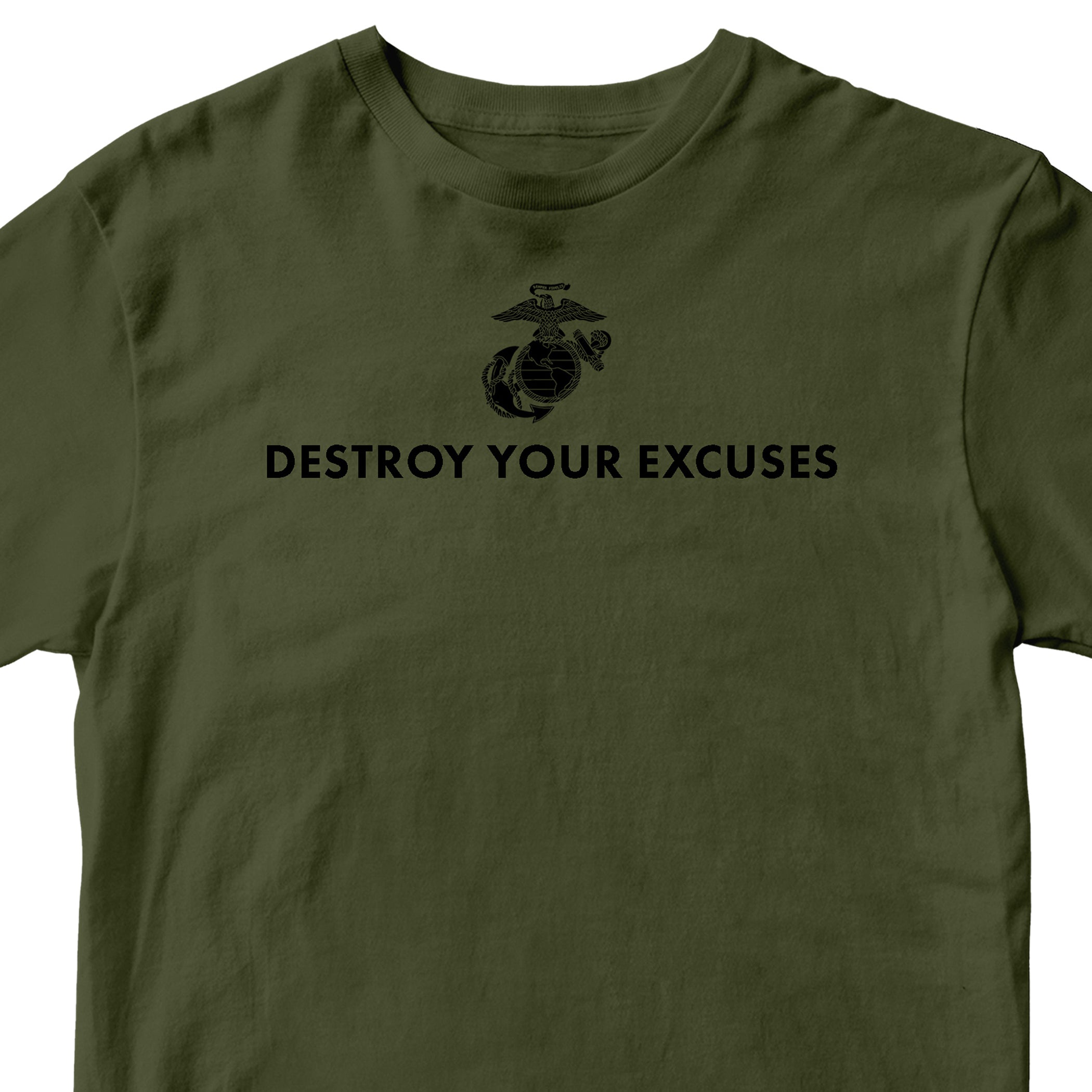 Green USMC motivational T-shirt featuring ‘Destroy Your Excuses’ text and Marine Corps EGA.