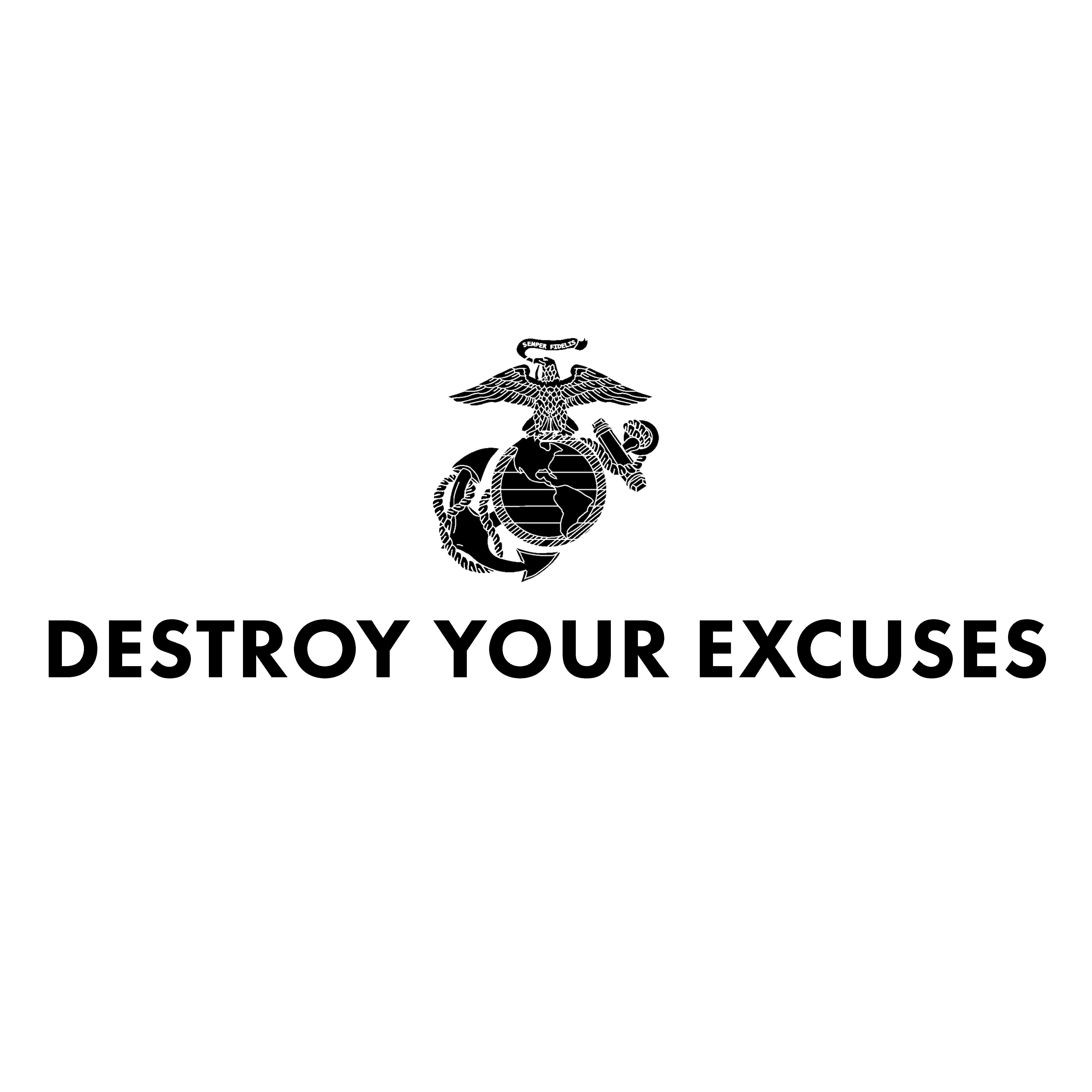 USMC motivational T-shirt featuring ‘Destroy Your Excuses’ text and Marine Corps EGA.