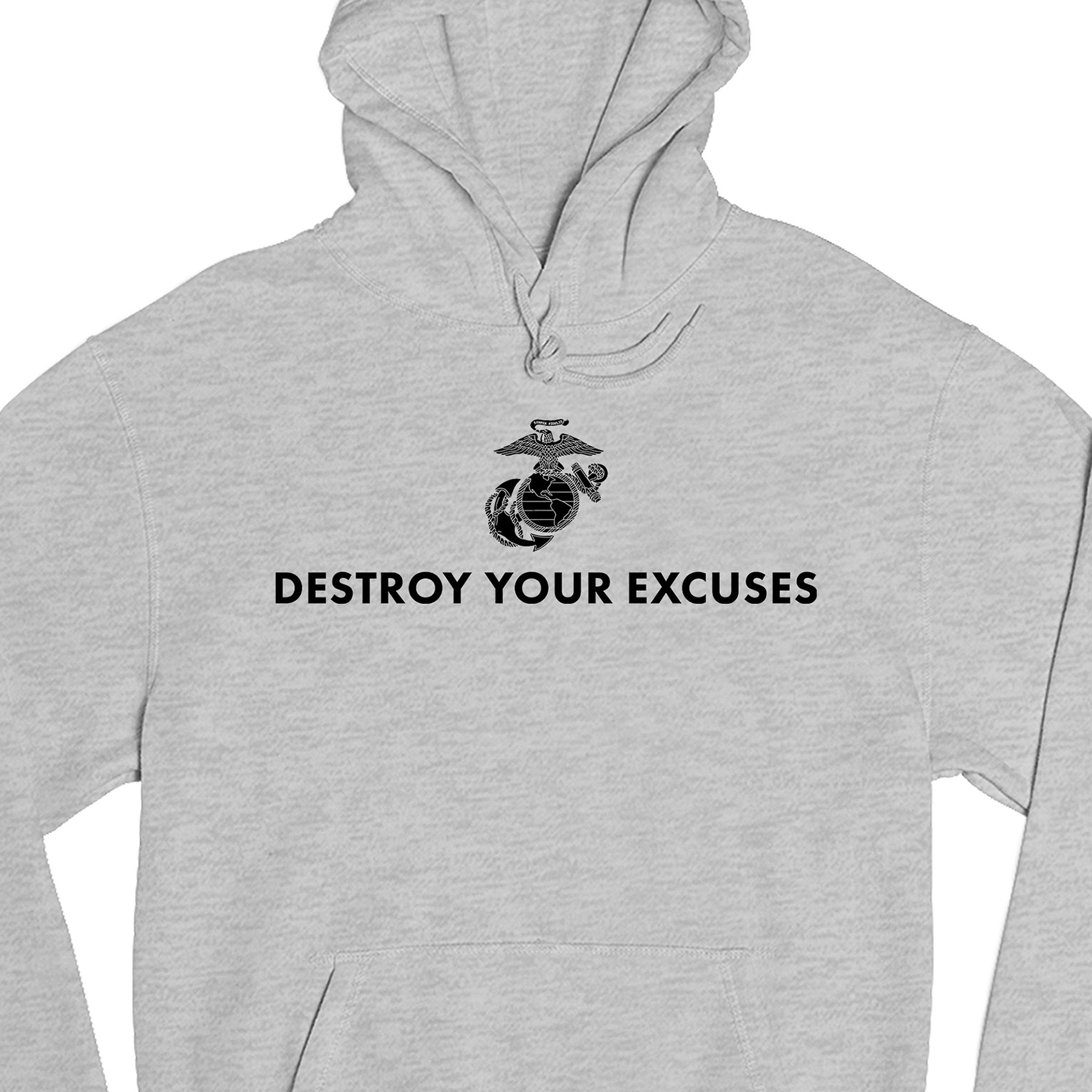 Gray USMC motivational hoodie featuring ‘Destroy Your Excuses’ text and Marine Corps EGA.