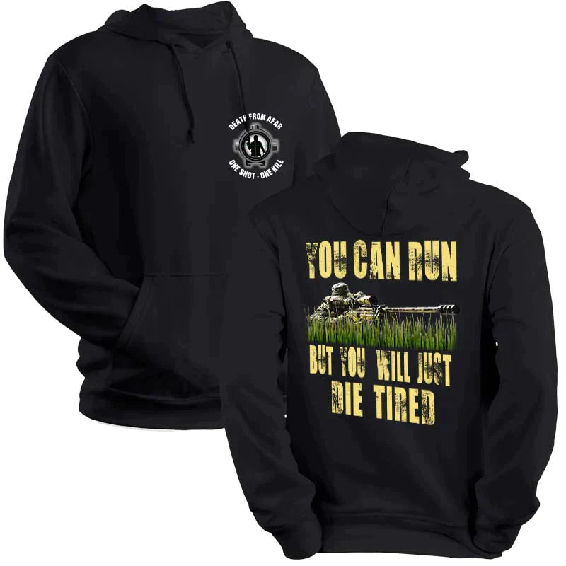 Sniper You Can Run But You Will Just Die Tired T-Shirt - MADE IN USA