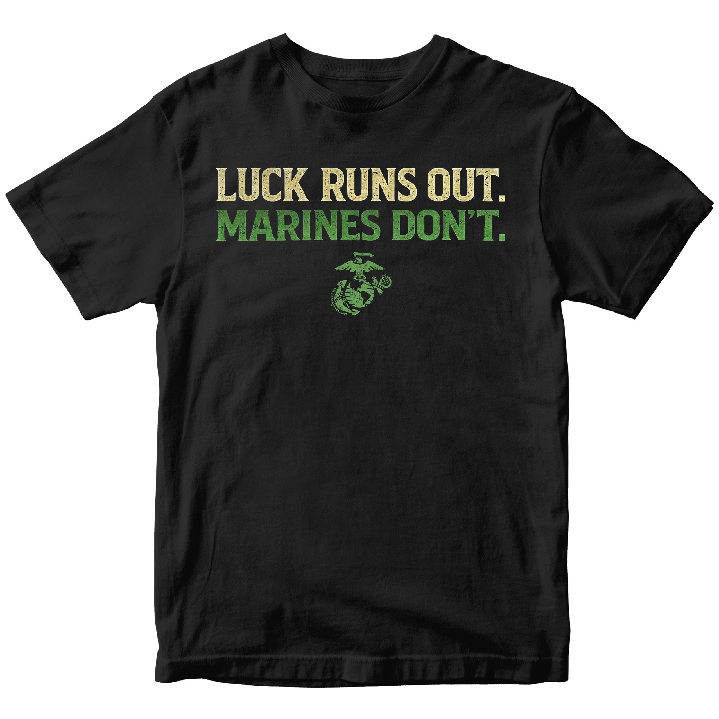 USMC St. Patrick’s Day T-shirt featuring Luck Runs Out Marines Don’t slogan. Marines St. Patrick's Day Tee