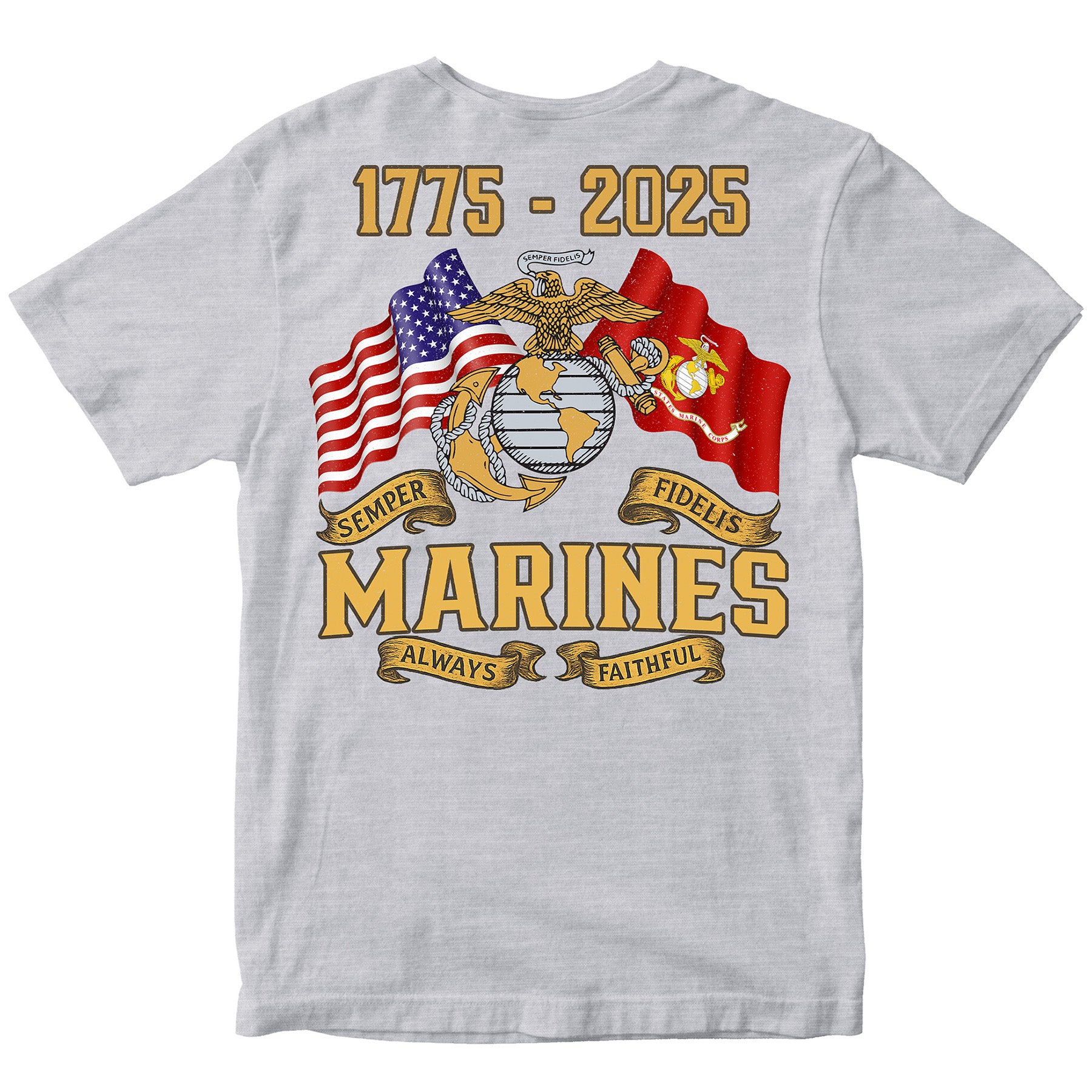Gray Marine Corps t-shirt with Eagle, Globe, and Anchor, American and USMC flags, 1775–2025 design, and Semper Fidelis Always Faithful banner. Marines 250th Anniversary Tee.