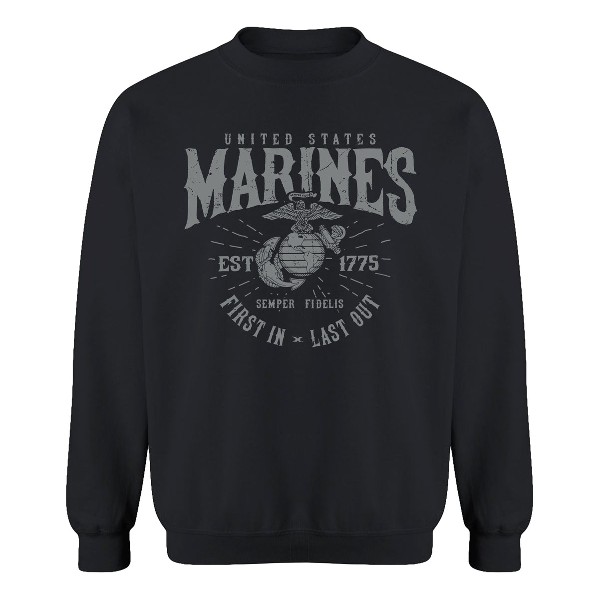 Marines First In Last Out Black Sweatshirt
