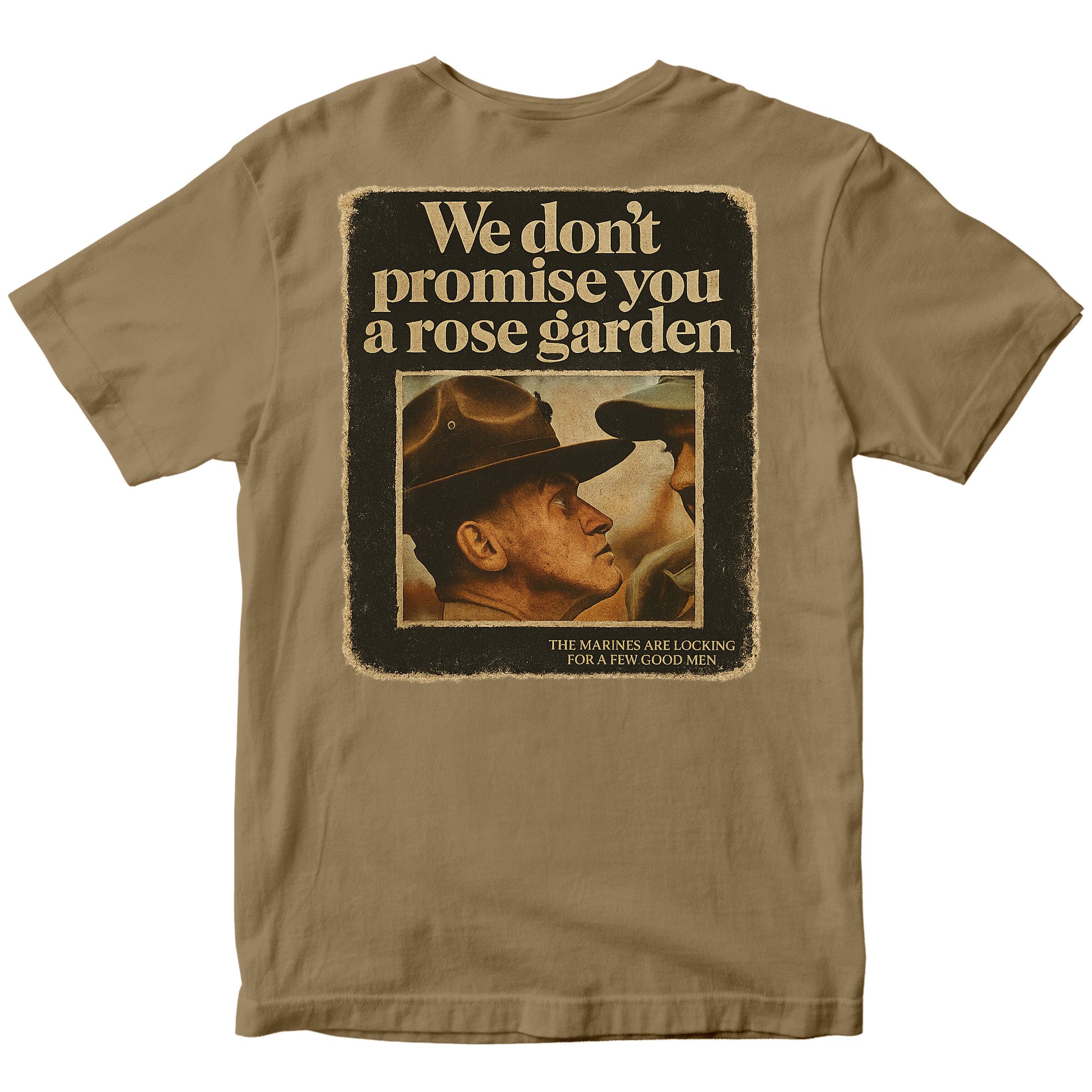 Brown USMC t-shirt featuring a vintage Marine Corps poster on the back with the slogan 'We don't promise you a rose garden' and an image of a drill instructor.