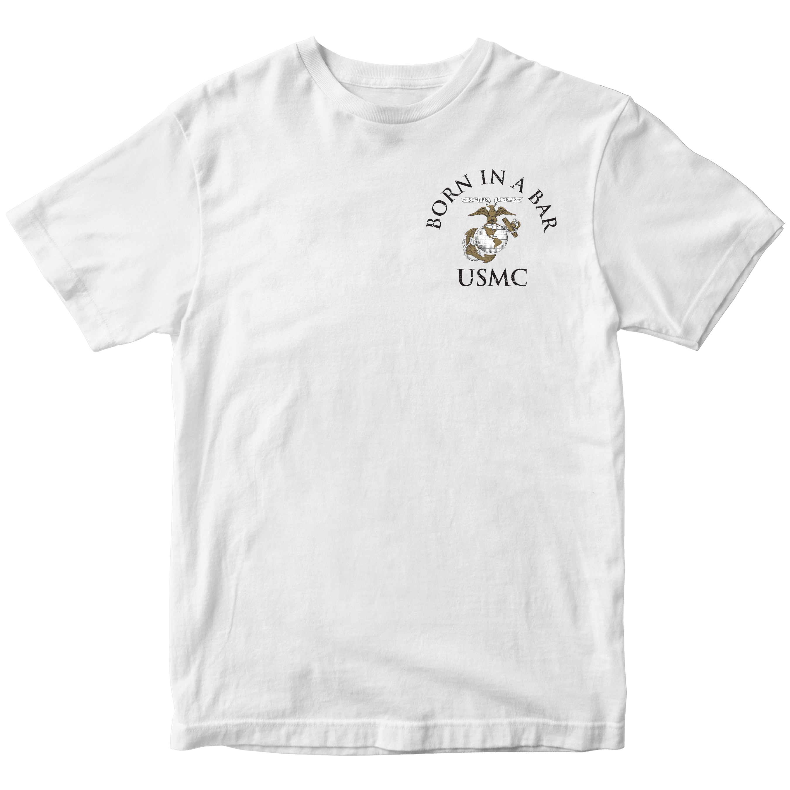 White USMC T-shirt with ‘Born in a Bar’ Eagle, Globe and Anchor chest
