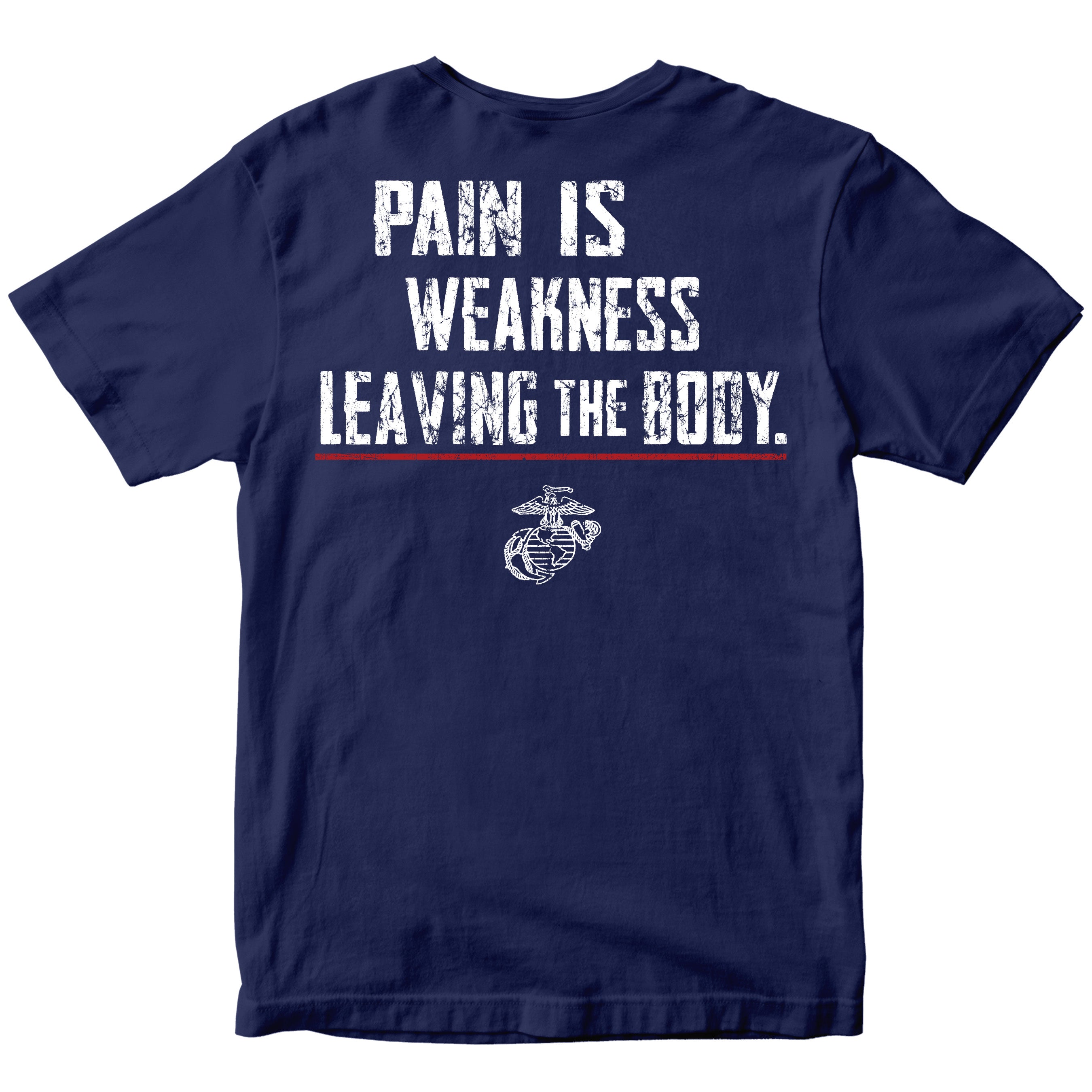 Navy blue USMC Tee with Marines Motivational quote 'Pain is weakness leaving the body' with a red line and EGA