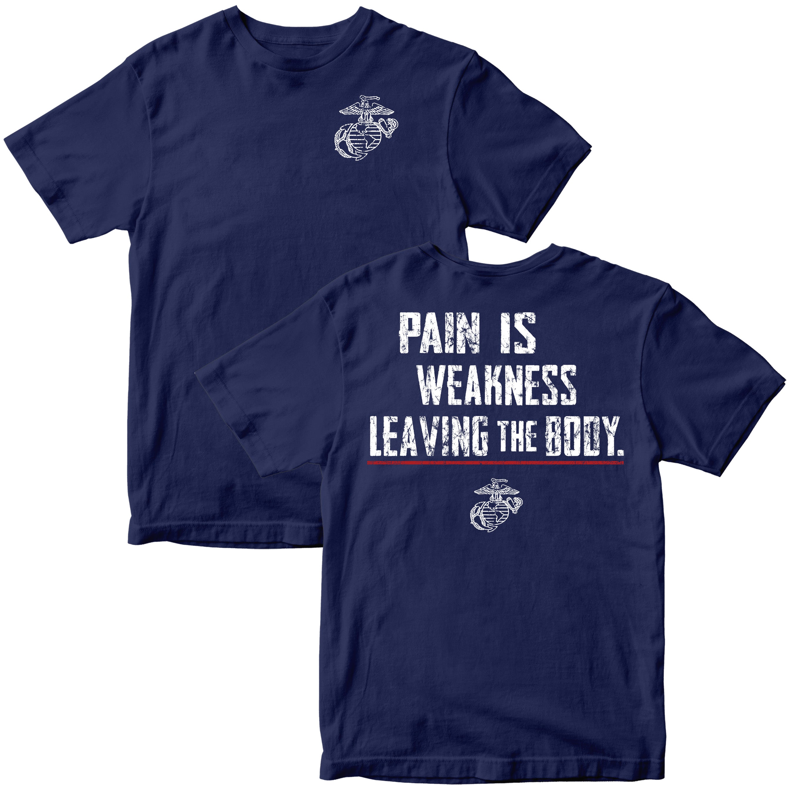 Navy Blue USMC T-shirt with white distressed text reading “Pain Is Weakness Leaving the Body,” red underline, and the Eagle, Globe, and Anchor emblem on both front and back