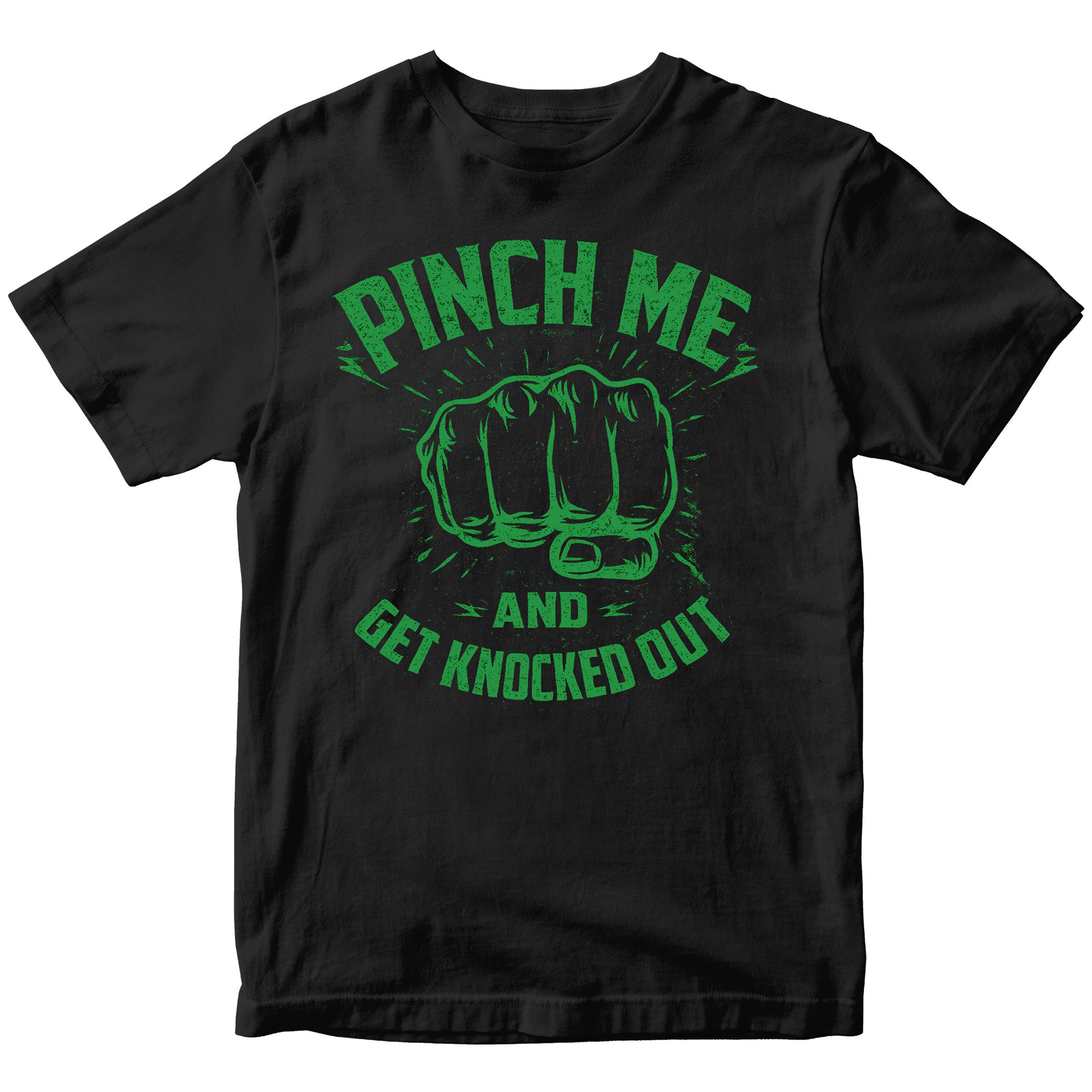 Funny St. Patrick’s Day T-shirt reading Pinch Me and Get Knocked Out. Black Funny St. Patrick'd Day Tee. Don't Pinch Me Tee