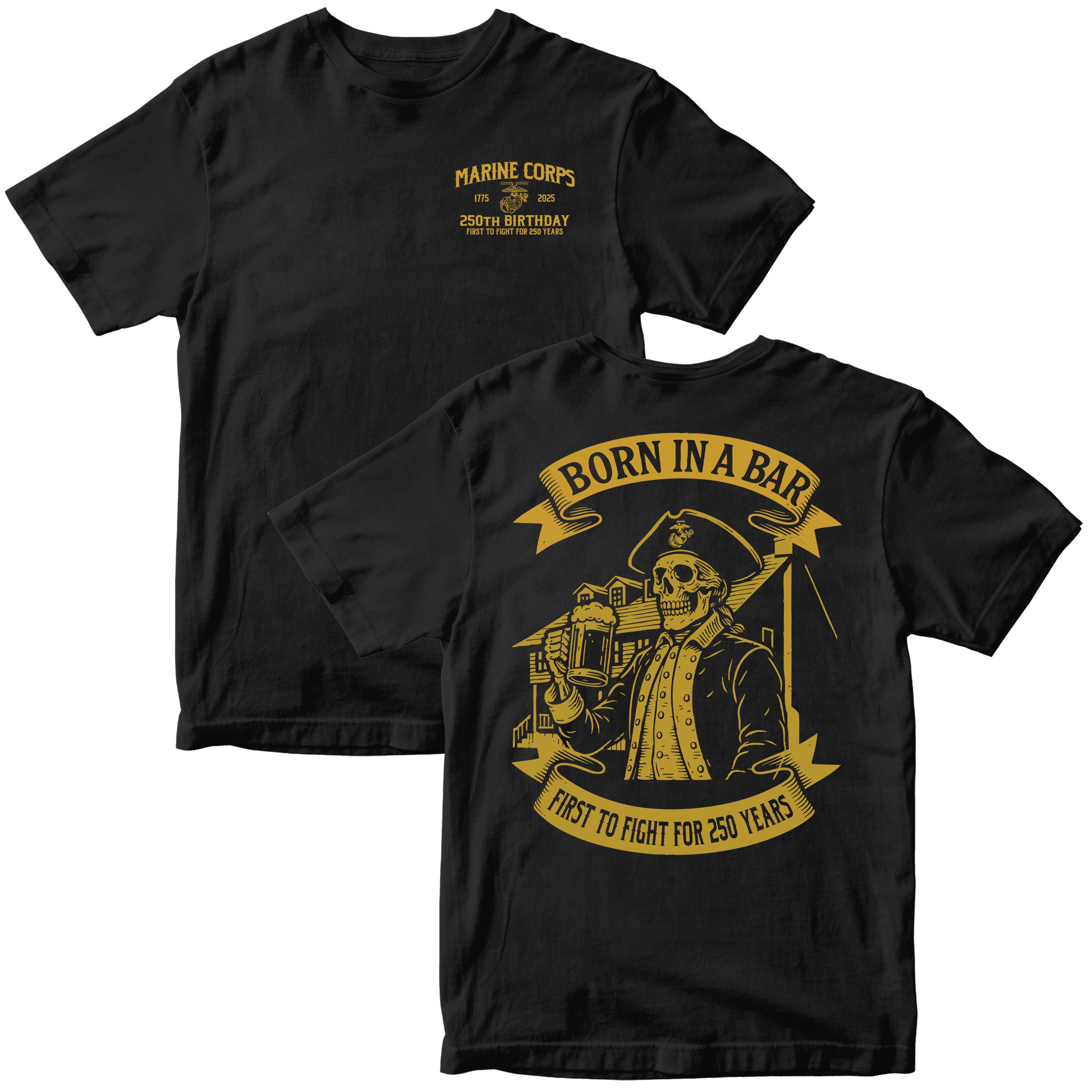 Marine Corps 250th Birthday Born in a Bar t-shirt in black, featuring front chest seal with Eagle, Globe, and Anchor and back graphic of skeleton Marine at Tun Tavern with Born in a Bar banner