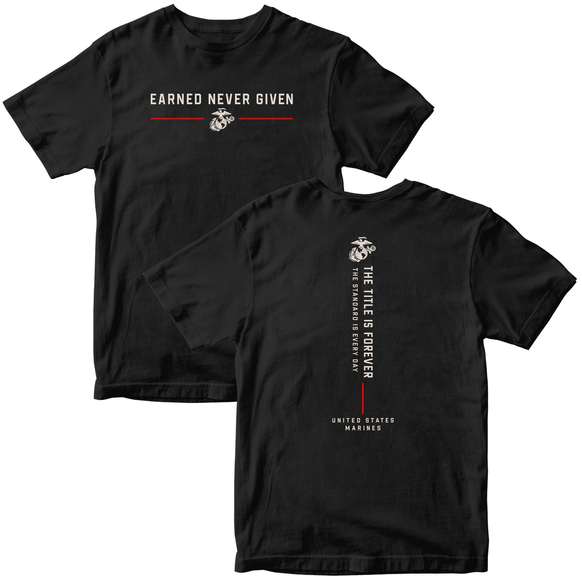 Black The Title Is Earned Never Given T-Shirt with Earned Never Given front graphic, EGA, red accent lines, and vertical “The Title Is Forever. The Standard Is Every Day.” back design