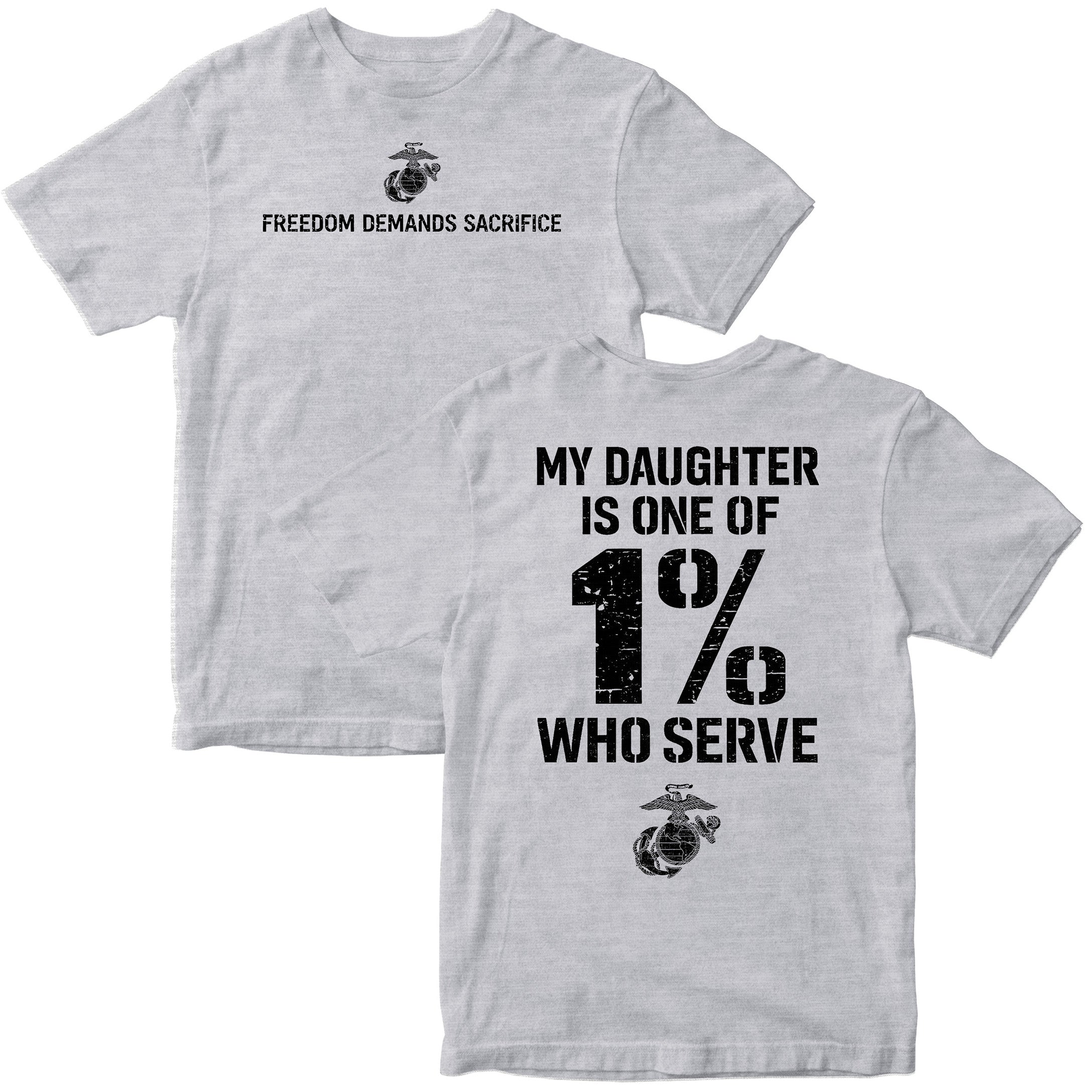 My Son/Daughter Is One of the 1% Who Serve USMC T-Shirt