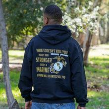 USMC hoodie, Marine Corp sweatshirt, USMC gifts for men or women, What Doesn't Kill You Makes You Stronger Except Marines