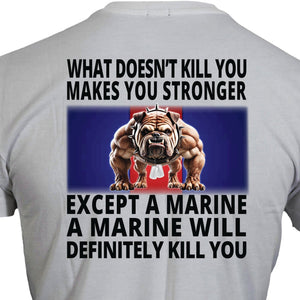 Marine Corps What Doesn't Kill You Bulldog T-Shirt - MADE IN USA