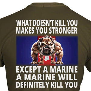 Marine Corps What Doesn't Kill You Bulldog T-Shirt - MADE IN USA