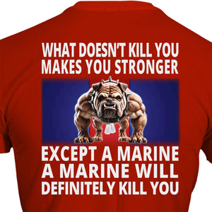 Marine Corps What Doesn't Kill You Bulldog T-Shirt - MADE IN USA