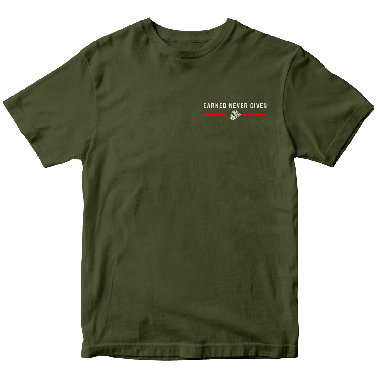 OD Green USMC Earned Never Given Red Line T-Shirt with left-chest lettering, Eagle, Globe and Anchor, and red accent lines