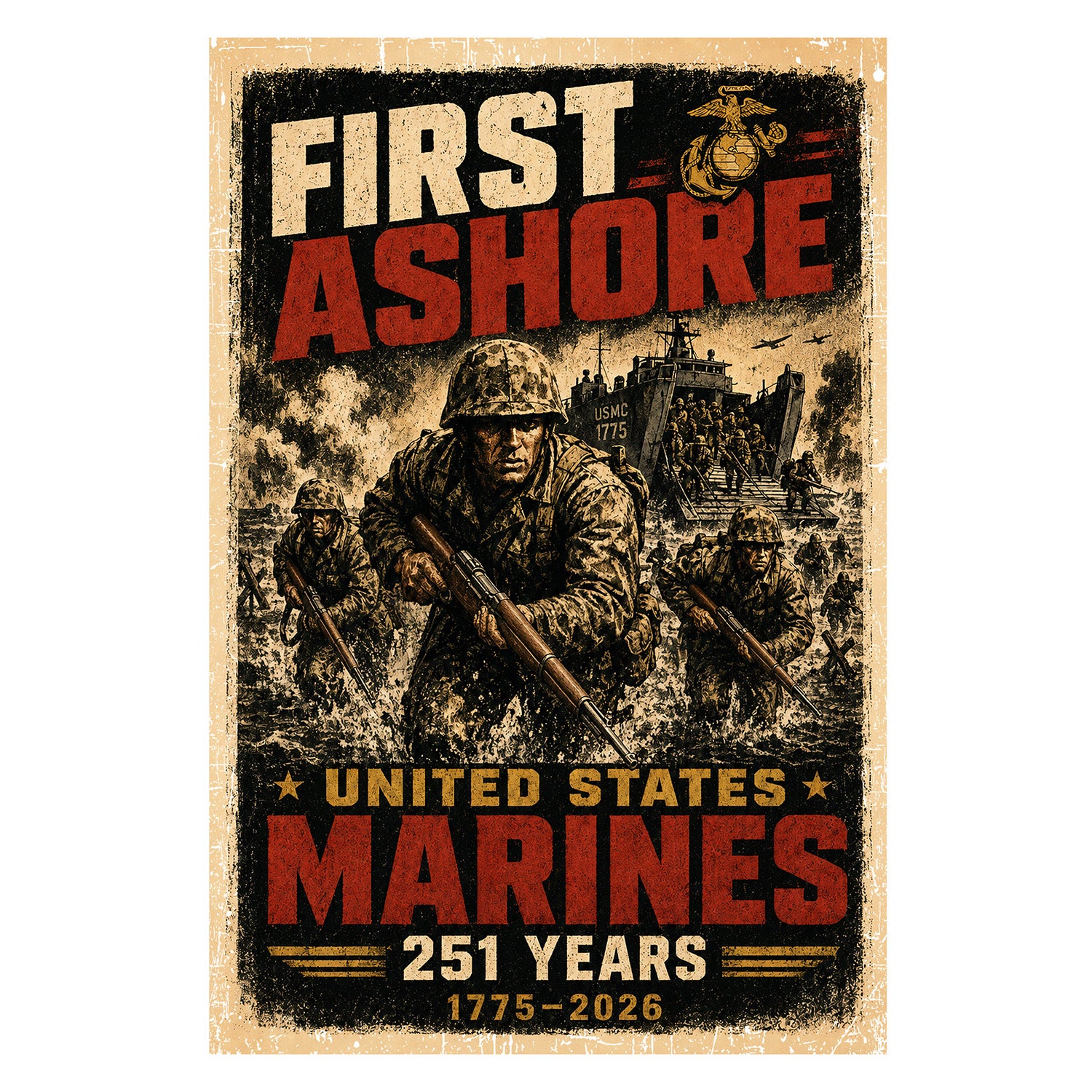 A vintage-style United States Marines commemorative poster with the text 'FIRST ASHORE', 'UNITED STATES MARINES', '251 YEARS', and '1775-2026'. The artwork shows soldiers wading through water with rifles, a ship in the background, and distressed beige, black, and red tones.
