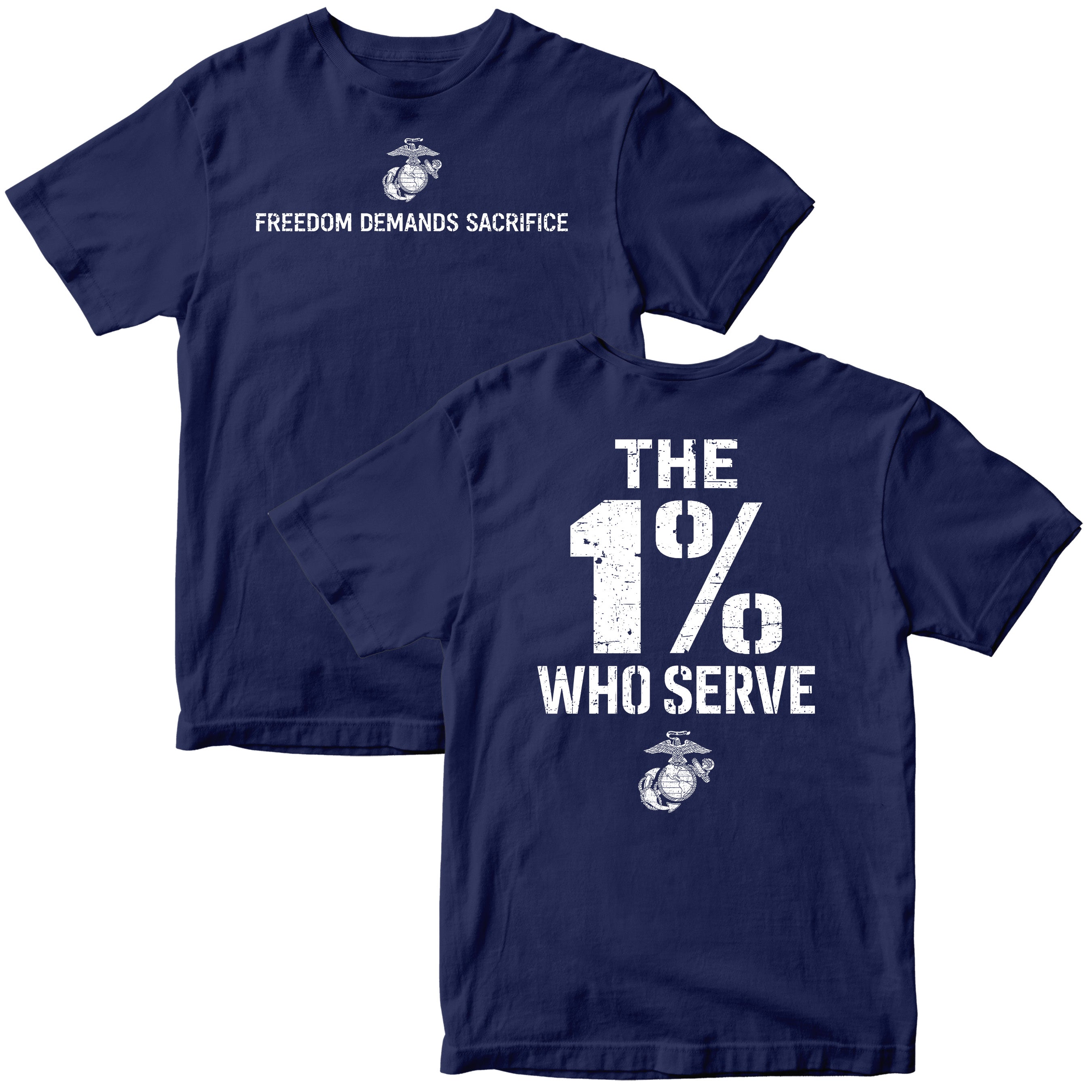 The 1% Who Serve USMC T-shirt with Freedom Demands Sacrifice graphic. USMC patriotic T-shirt for Memorial Day and 4th of July with 1% who serve design.