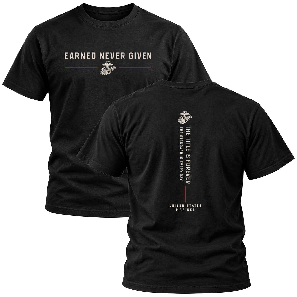 Black The Title Is Earned Never Given T-Shirt with Earned Never Given front graphic, EGA, red accent lines, and vertical “The Title Is Forever. The Standard Is Every Day.” back design