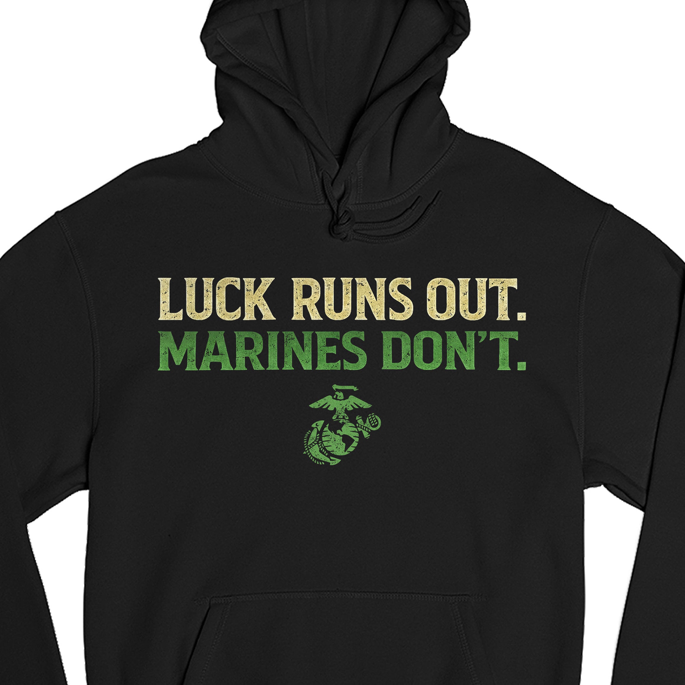 USMC St. Patrick’s Day Hoodie featuring Luck Runs Out Marines Don’t slogan. Marines St. Patrick's Day Hoodie
