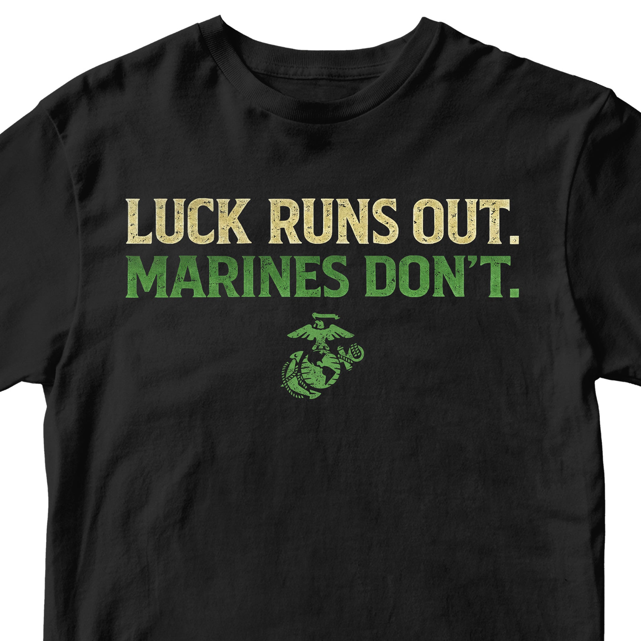 USMC St. Patrick’s Day T-shirt featuring Luck Runs Out Marines Don’t slogan. Marines St. Patrick's Day Tee