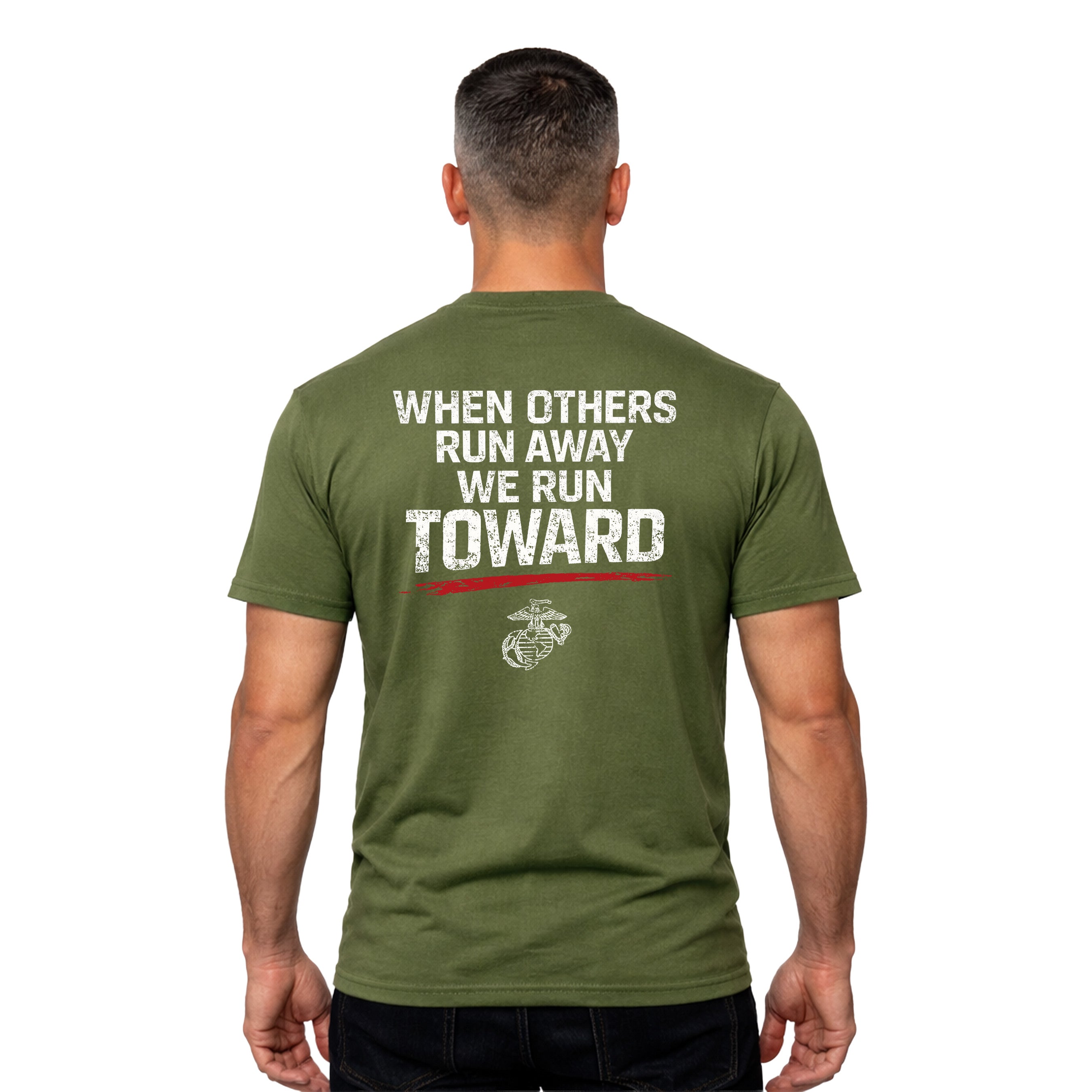 USMC When Others Run Away We Run Toward Green T-shirt with Eagle Globe and Anchor. Marine Corps motivational T-shirt