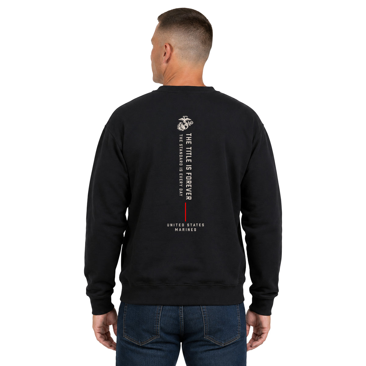 Black Title Is Earned Never Given USMC sweatshirt with vertical “The Title Is Forever. The Standard Is Every Day.” back design