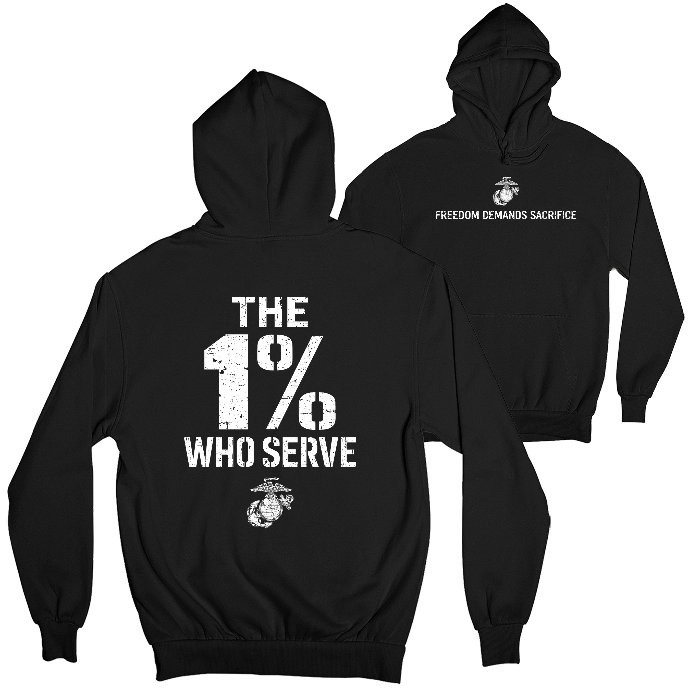 The 1% Who Serve USMC black Hoodie with Freedom Demands Sacrifice front graphic and the 1% who serve back design