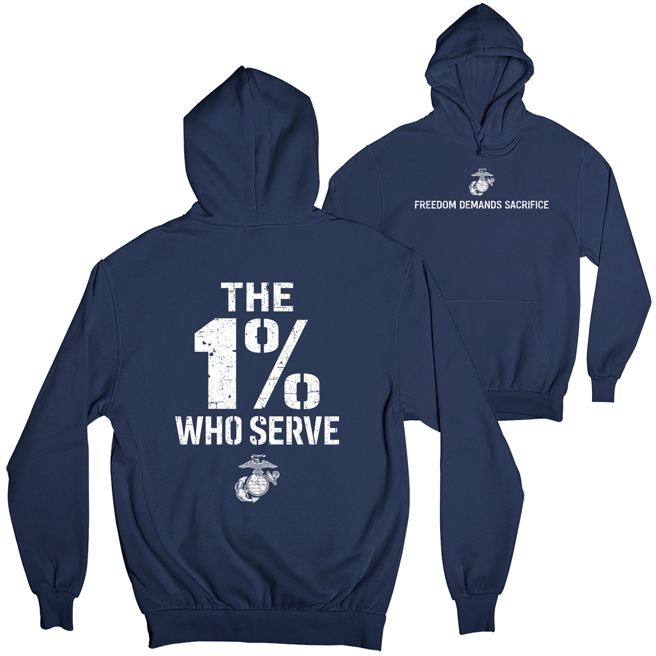 The 1% Who Serve USMC navy Hoodie with Freedom Demands Sacrifice front graphic and the 1% who serve back design