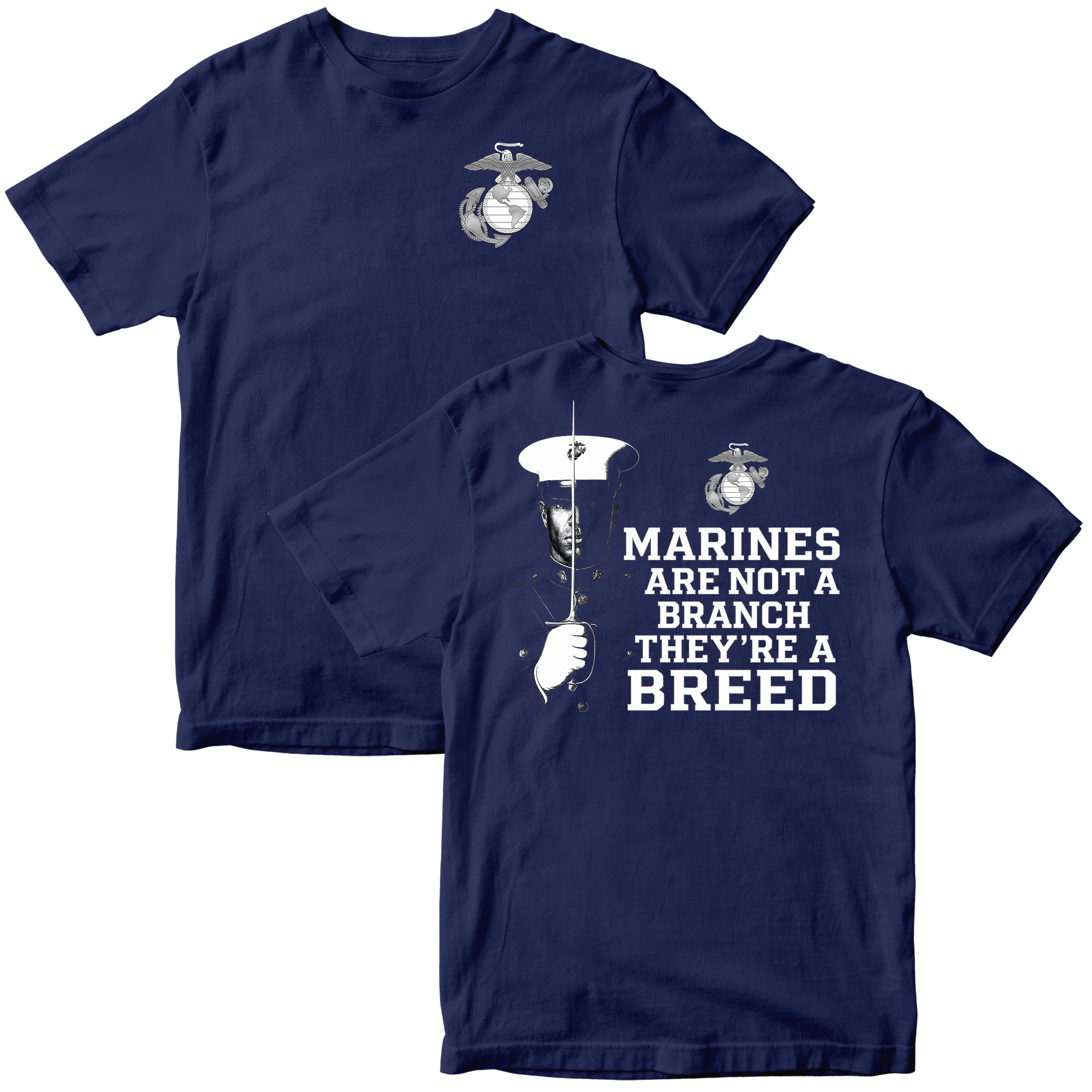 USMC t-shirt with front-left chest Eagle, Globe, and Anchor emblem, and back design featuring Marine in dress blues with sword, EGA emblem, and quote 'Marines are not a branch, they’re a breed.' 