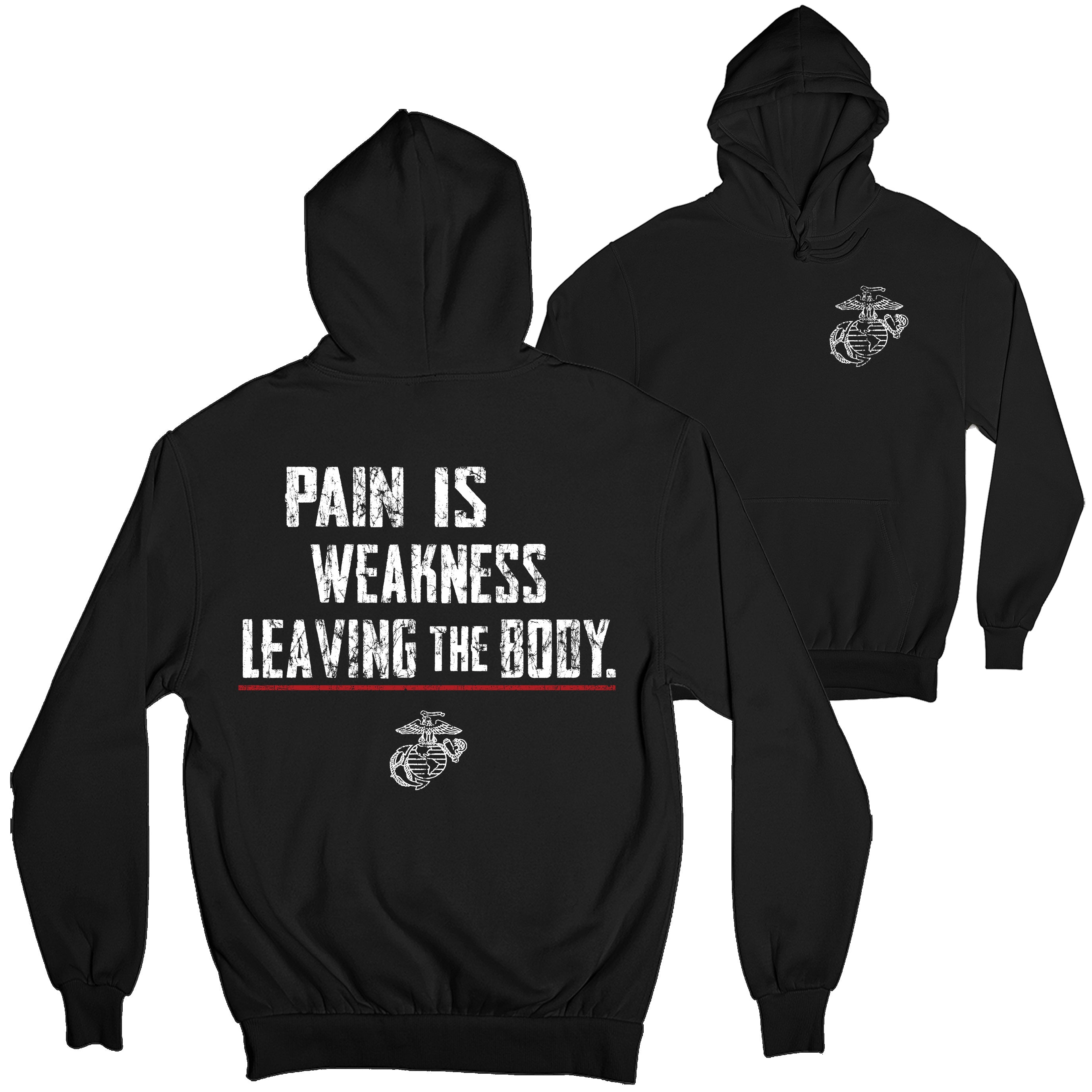 USMC hoodie with front-left chest Eagle, Globe, and Anchor emblem and large back design featuring bold distressed text 'Pain Is Weakness Leaving the Body' with red underline.
