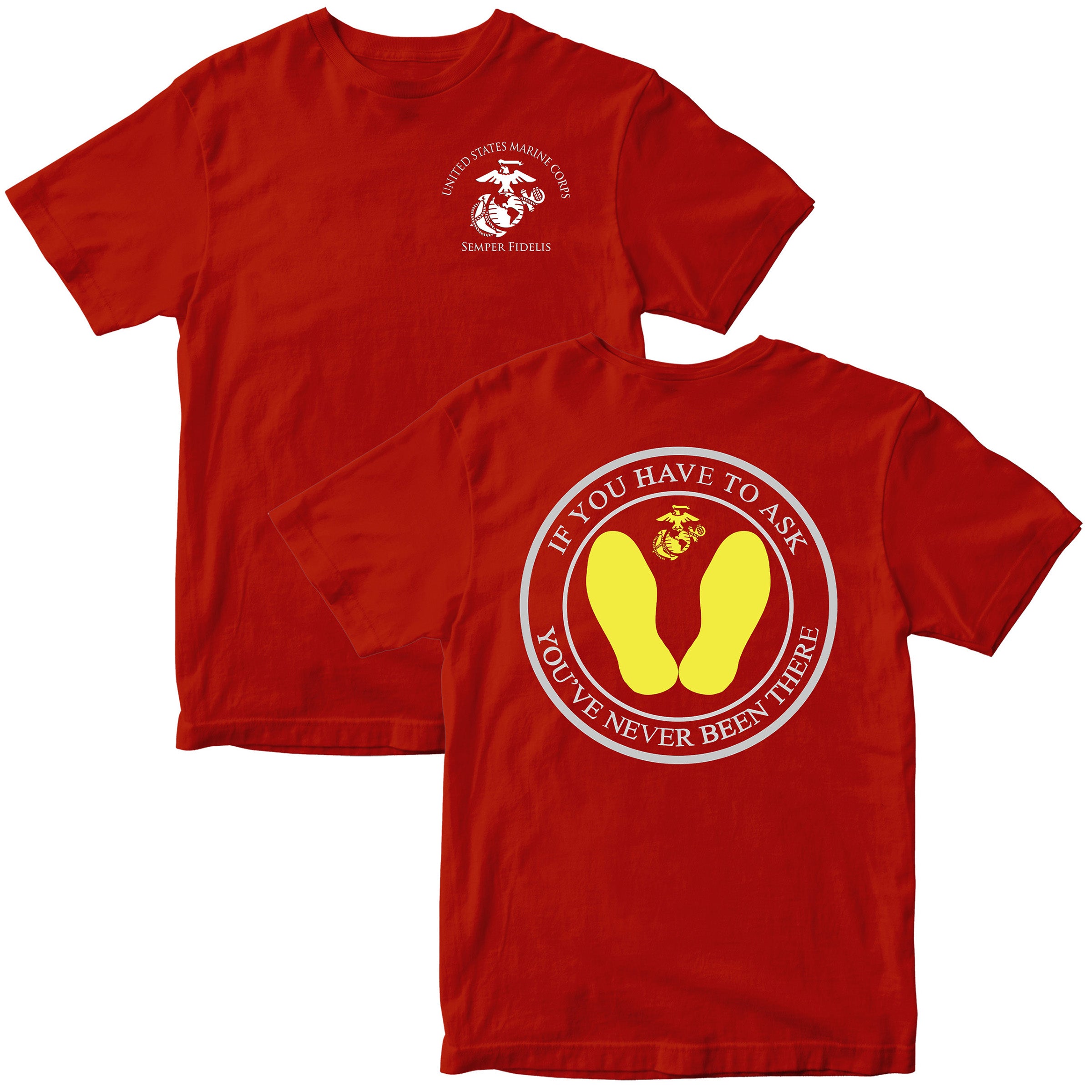 USMC Red T-shirt with front Eagle Globe and Anchor and back yellow footprints graphic with text ‘If You Have to Ask, You’ve Never Been There