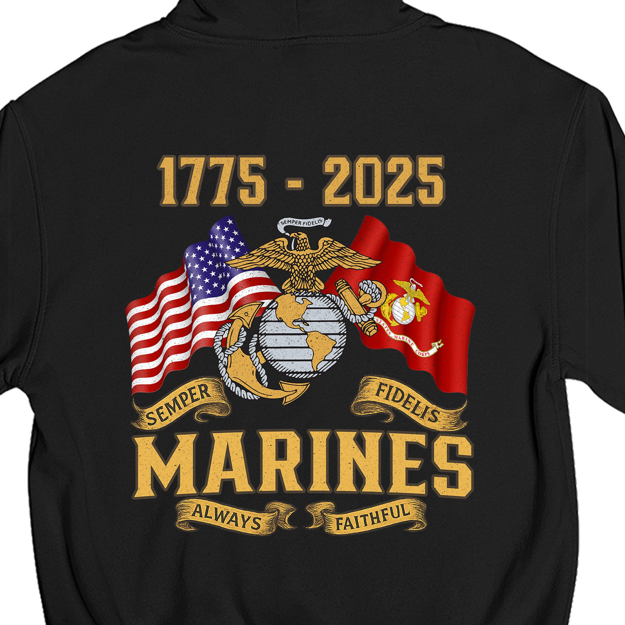 USMC 250th Birthday hoodie featuring American and Marine Corps flags, and bold gold text '1775–2025' with 'Semper Fidelis' and 'Always Faithful' banners.