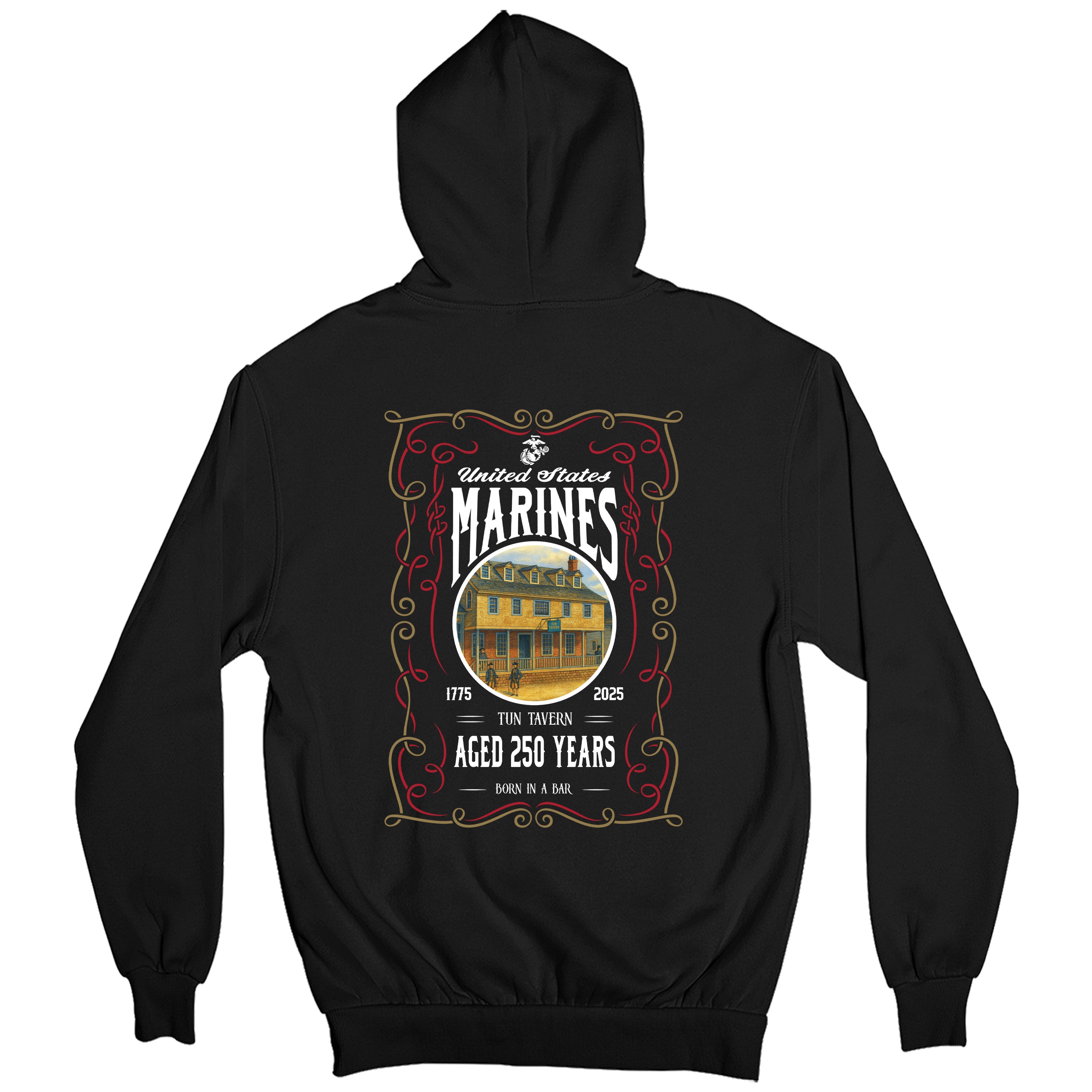 USMC 250th Birthday hoodie featuring  large back design with Tun Tavern illustration, ornate frame, and text 'United States Marines – Aged 250 Years – Born in a Bar – 1775–2025