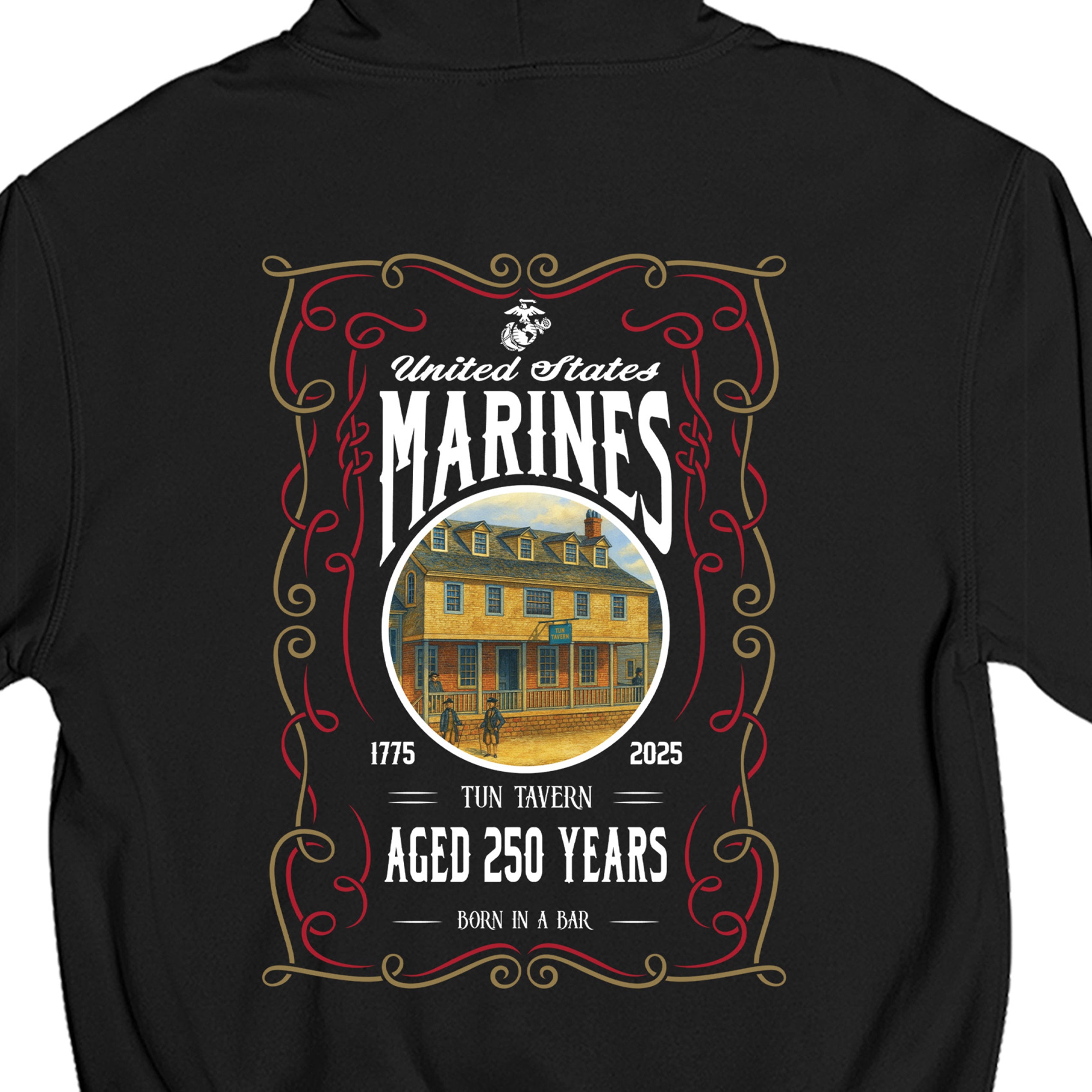 USMC 250th Birthday hoodie featuring  large back design with Tun Tavern illustration, ornate frame, and text 'United States Marines – Aged 250 Years – Born in a Bar – 1775–2025
