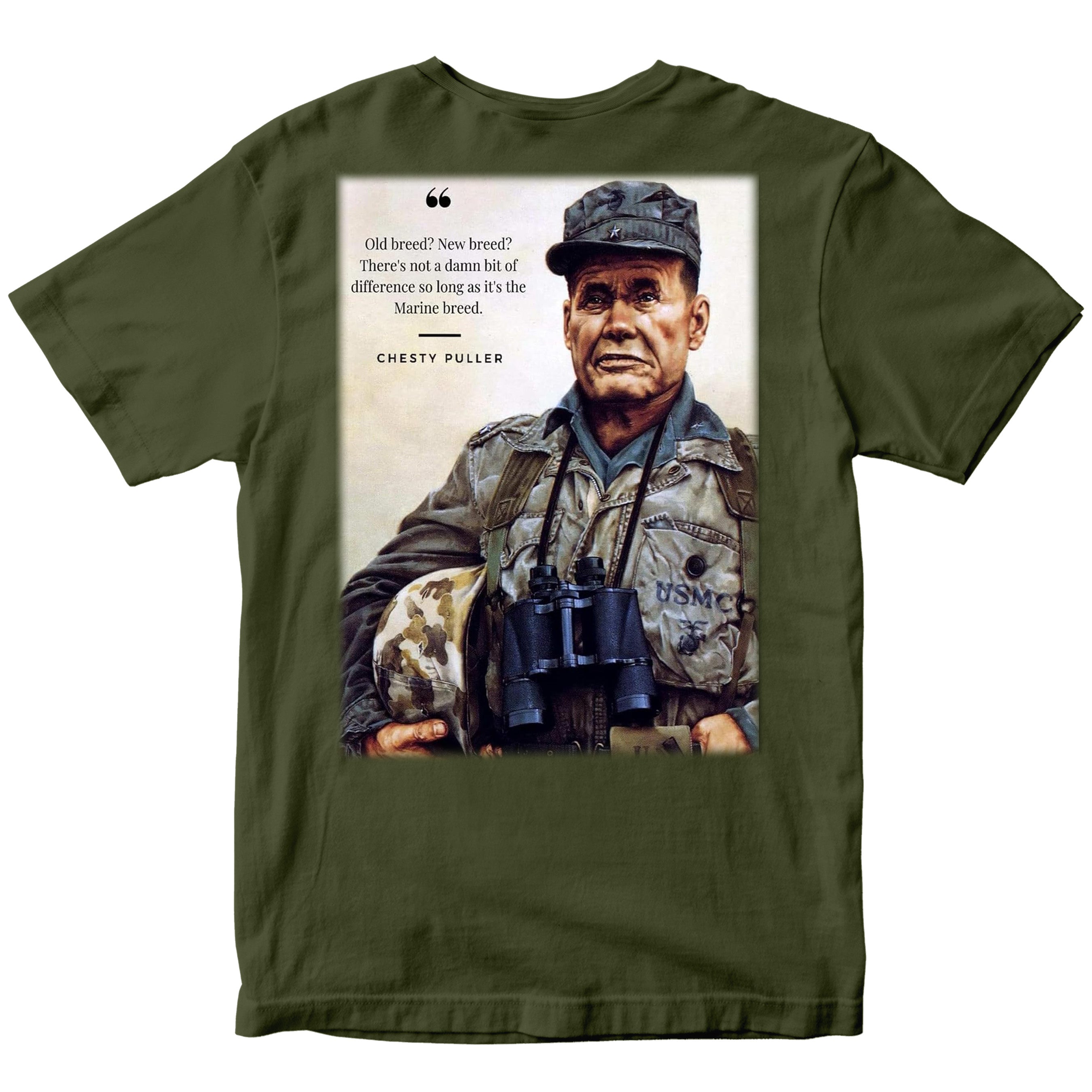 Marines green T‑shirt showing a color portrait of Lt. Gen. Chesty Puller holding a helmet and binoculars, with the quote ‘Old breed? New breed? There’s not a damn bit of difference so long as it’s the Marine breed.’ and ‘Chesty Puller’ below.”
