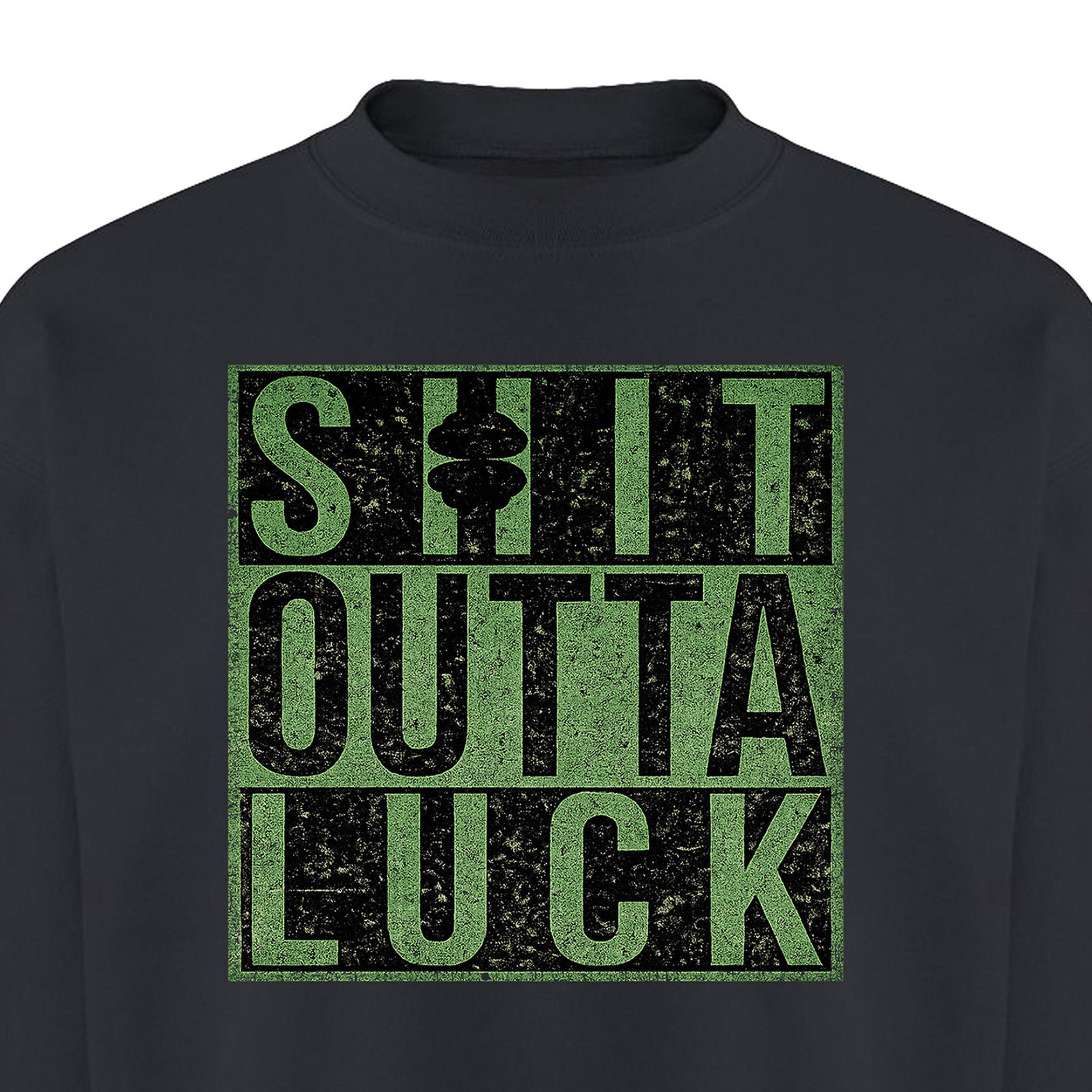 Shit Outta Luck St. Patrick’s Day Sweatshirt. Funny St. Patrick's Day Sweatshirt. Black St. Patrick's Day Sweatshirt