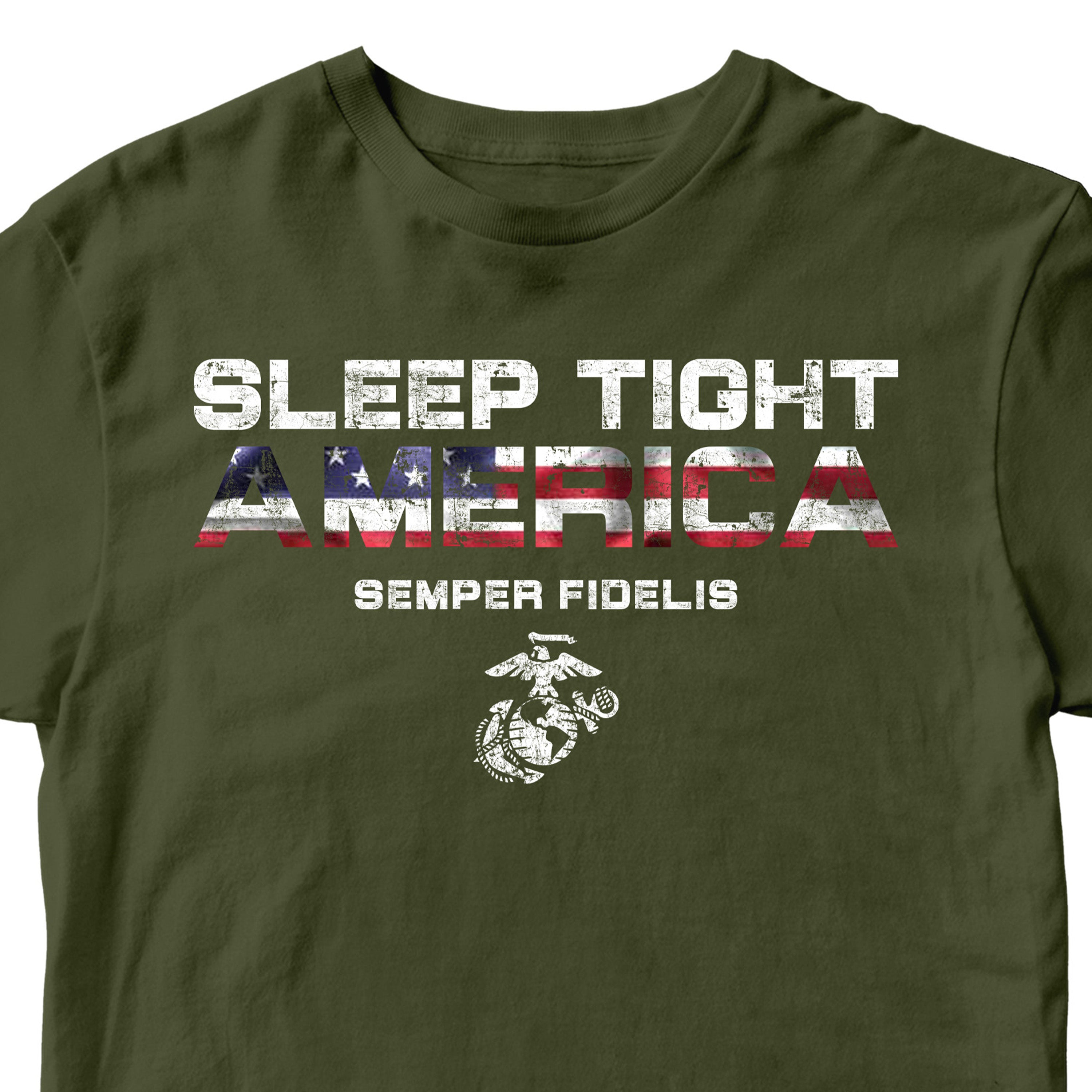 Green USMC t-shirt with distressed white text 'Sleep Tight America' and American flag-filled 'AMERICA,' featuring 'Semper Fidelis' and the Eagle, Globe, and Anchor emblem below.
