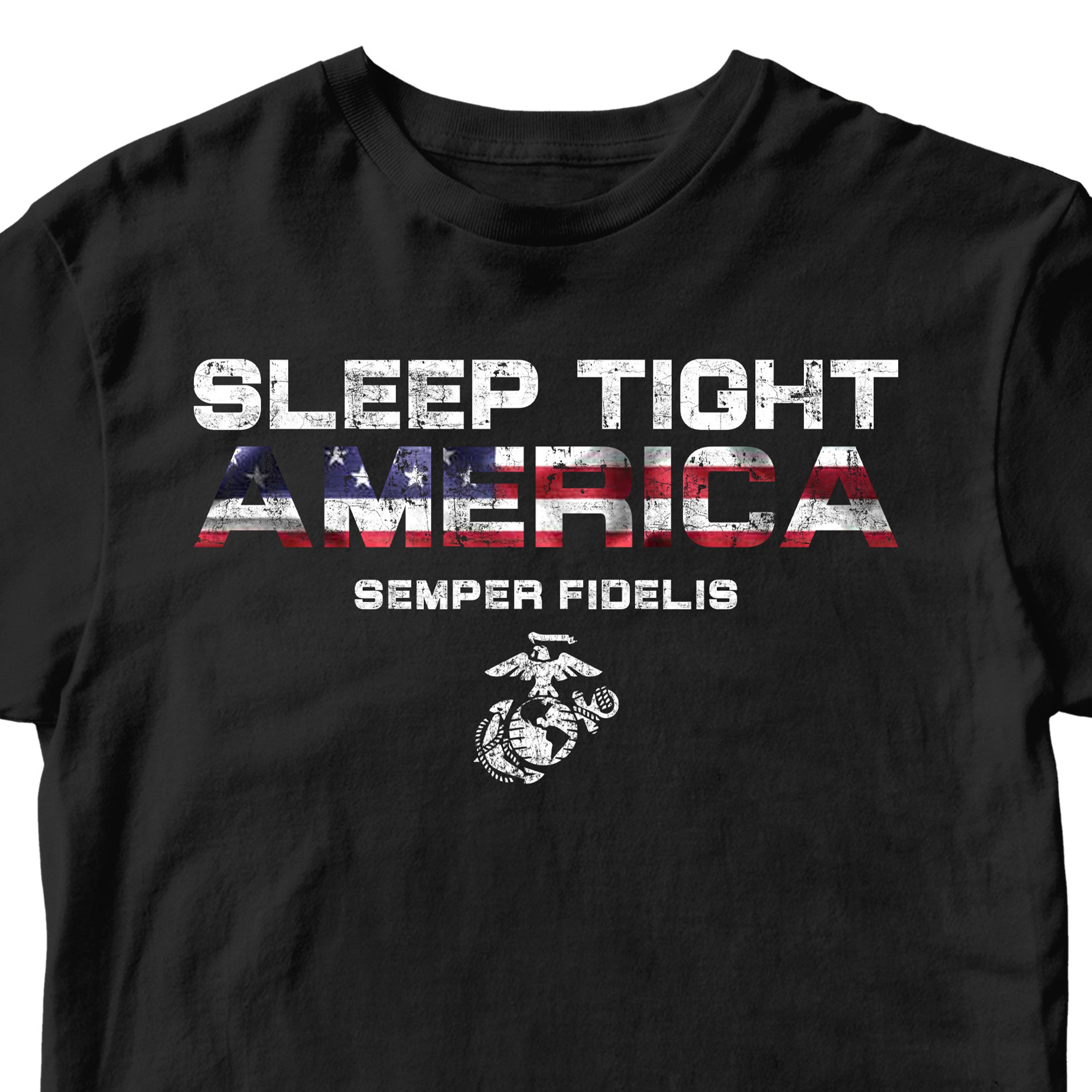 Black USMC t-shirt with distressed white text 'Sleep Tight America' and American flag-filled 'AMERICA,' featuring 'Semper Fidelis' and the Eagle, Globe, and Anchor emblem below.