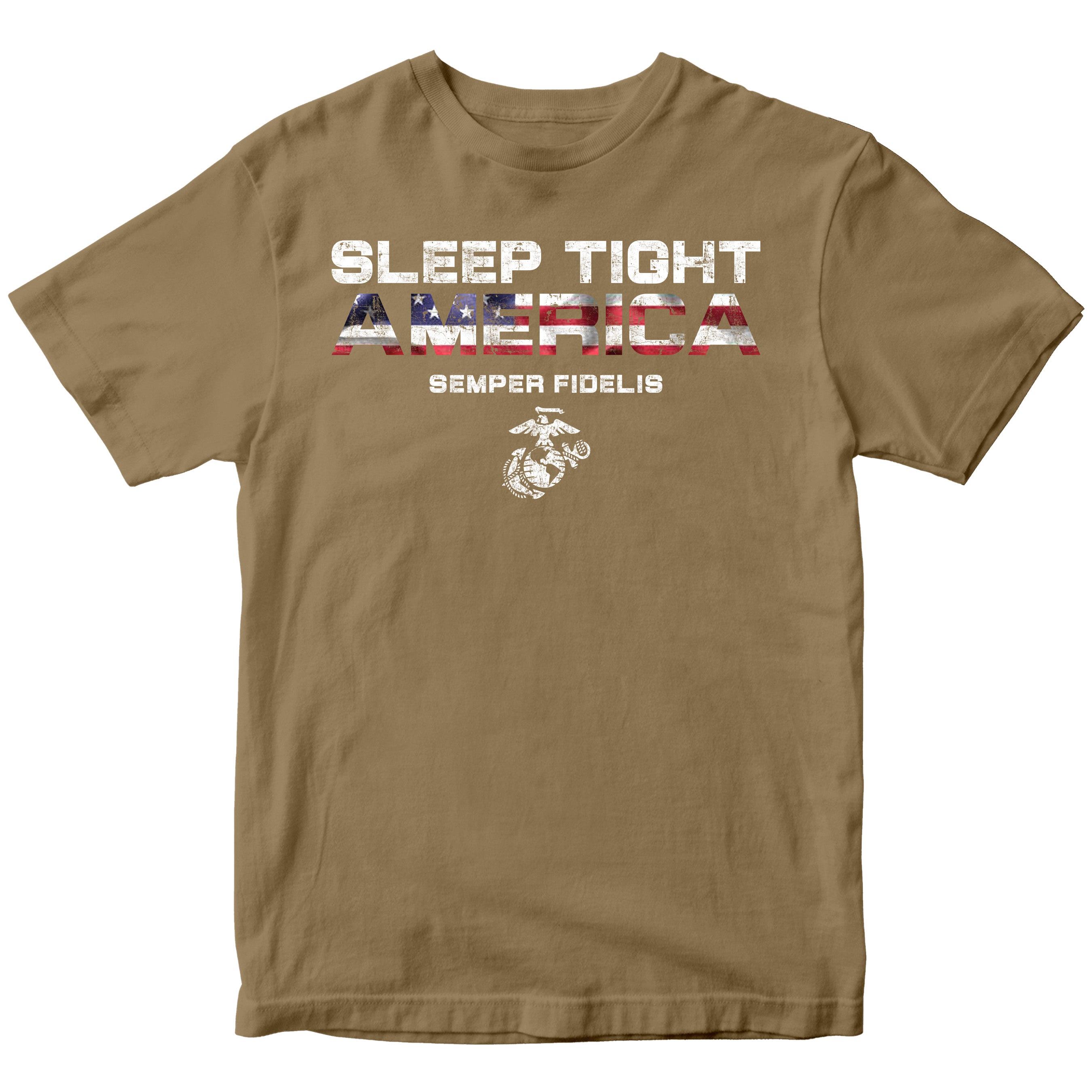 Brown USMC t-shirt with distressed white text 'Sleep Tight America' and American flag-filled 'AMERICA,' featuring 'Semper Fidelis' and the Eagle, Globe, and Anchor emblem below.