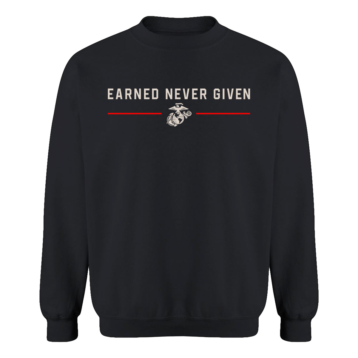 Black Title Is Earned Never Given USMC sweatshirt with Earned Never Given front graphic