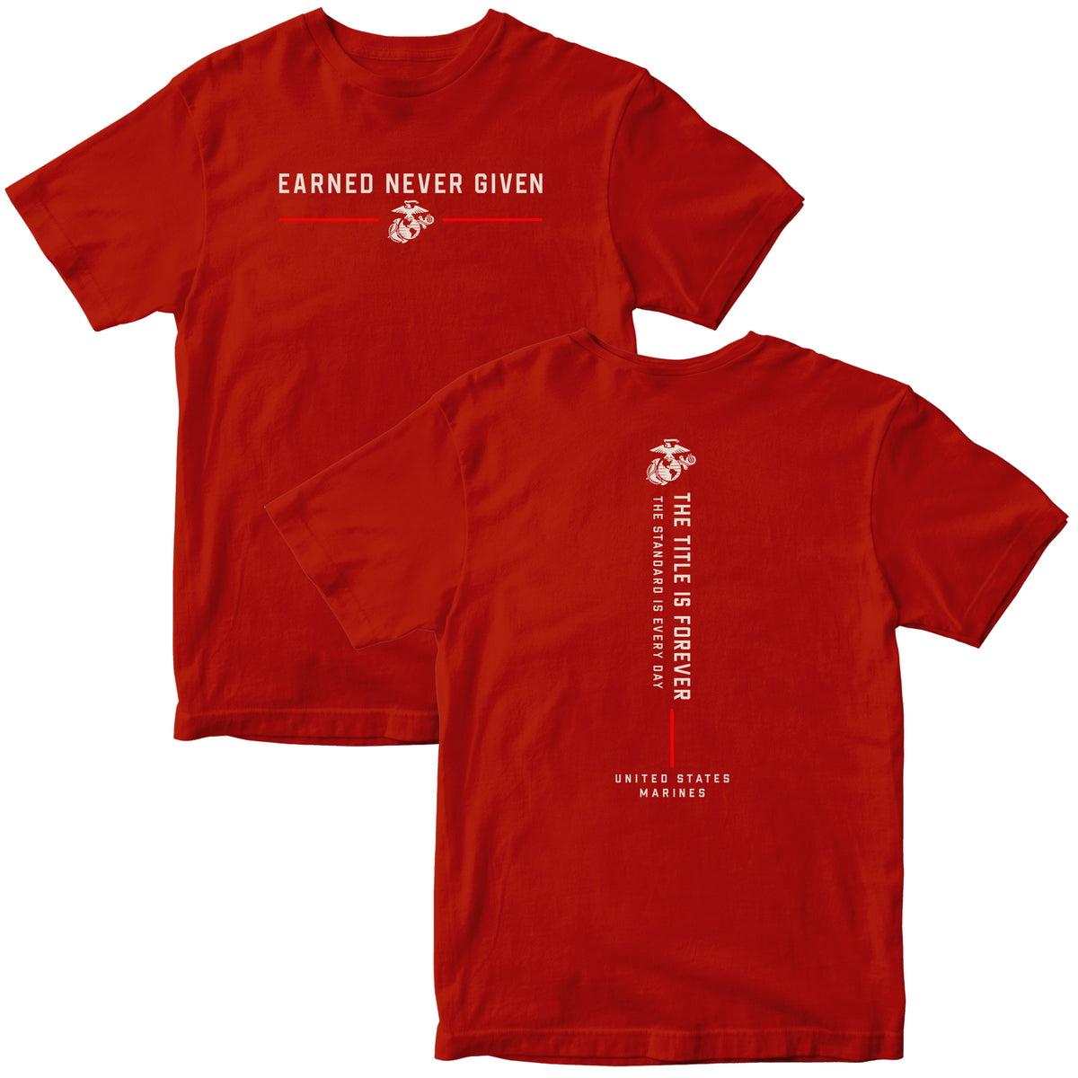 Red The Title Is Earned Never Given T-Shirt with Earned Never Given front graphic, EGA, red accent lines, and vertical “The Title Is Forever. The Standard Is Every Day.” back design