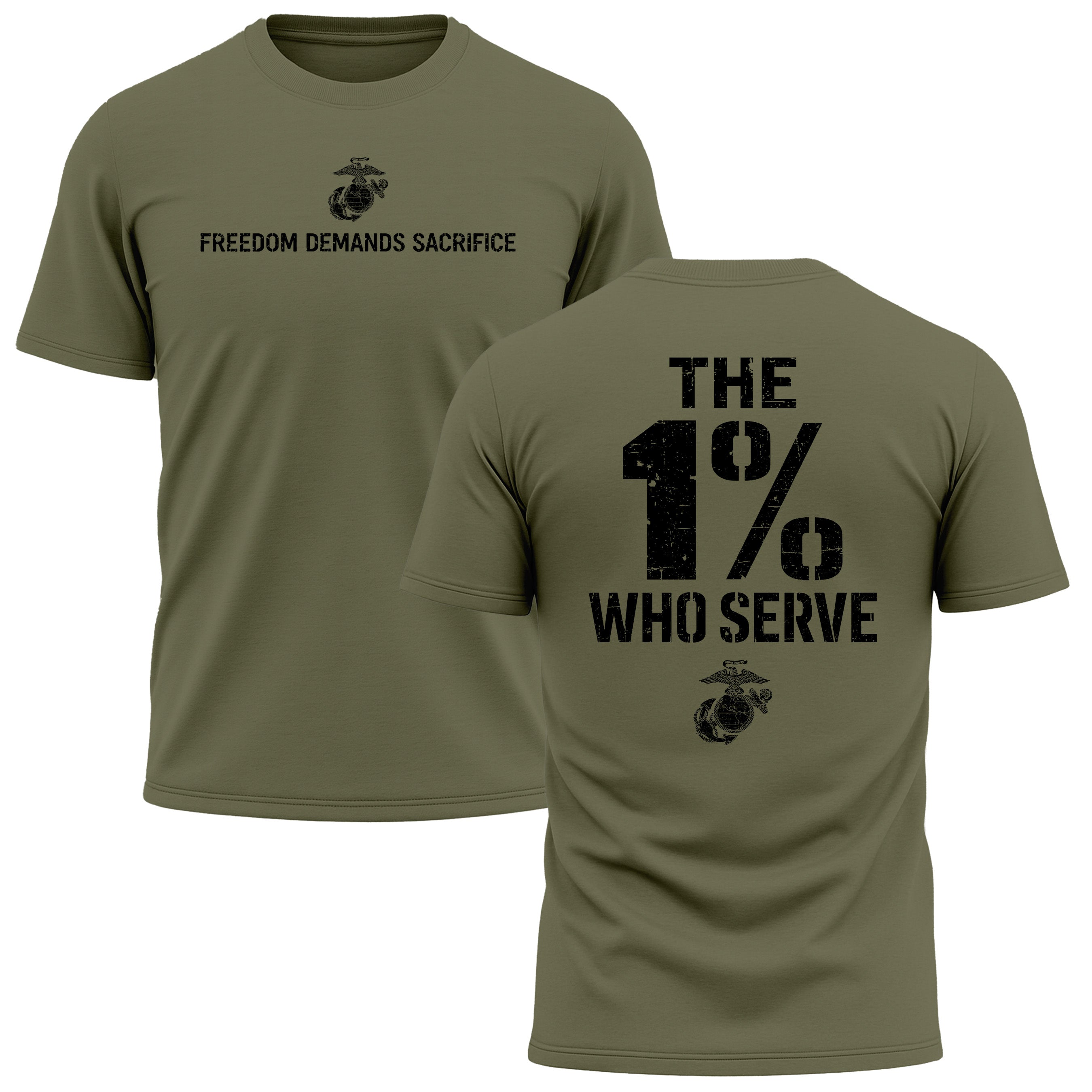 USMC 1 percent who serve performance Tee. USMC Green performance T-shirt with Freedom Demands Sacrifice front and The 1% Who Serve back graphic