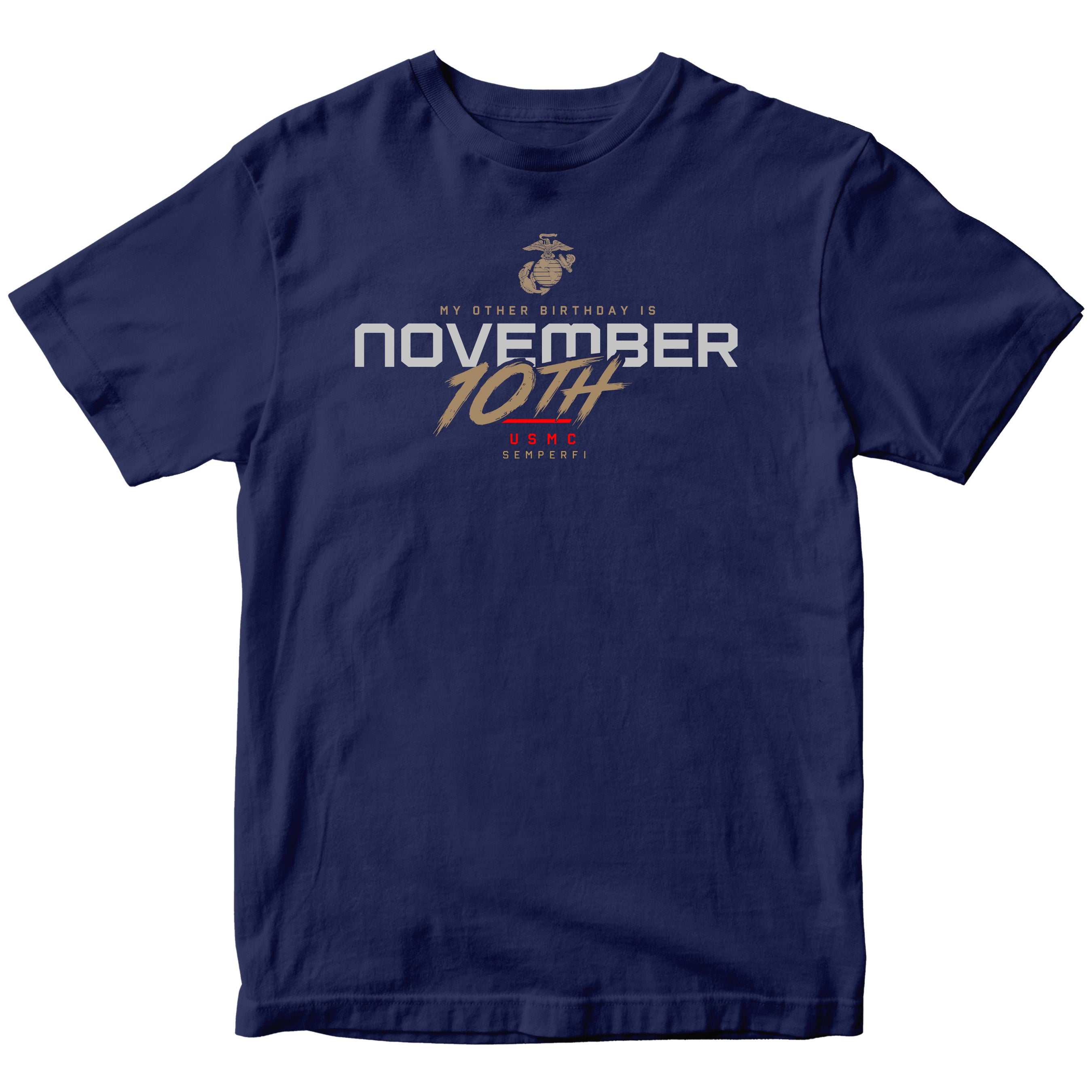 Navy USMC November 10th My Other Birthday T-shirt with Eagle Globe and Anchor, Semper Fi, and Marine Corps Birthday graphic