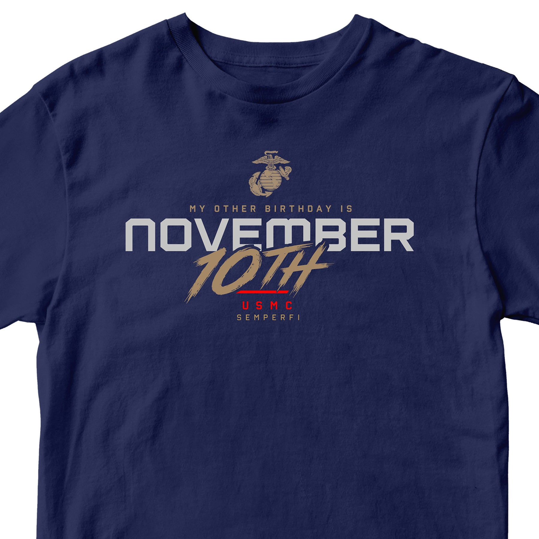 Navy USMC November 10th My Other Birthday T-shirt with Eagle Globe and Anchor, Semper Fi, and Marine Corps Birthday graphic