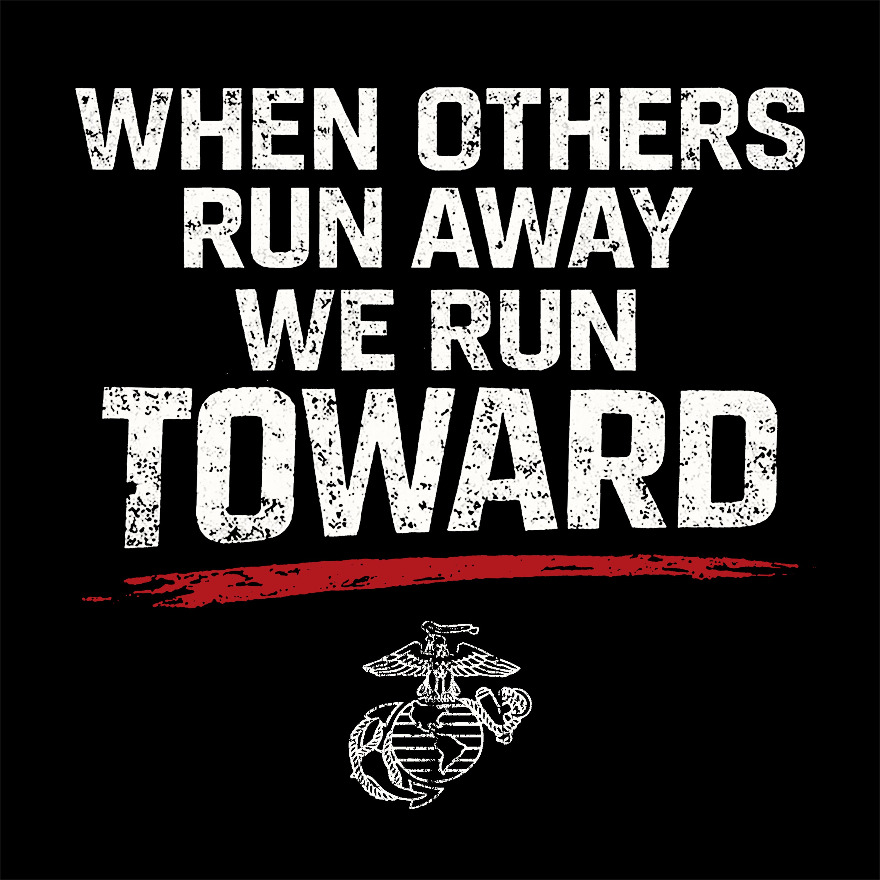 USMC When Others Run Away We Run Toward. Red T-shirt with Eagle Globe and Anchor. Marine Corps motivational T-shirt