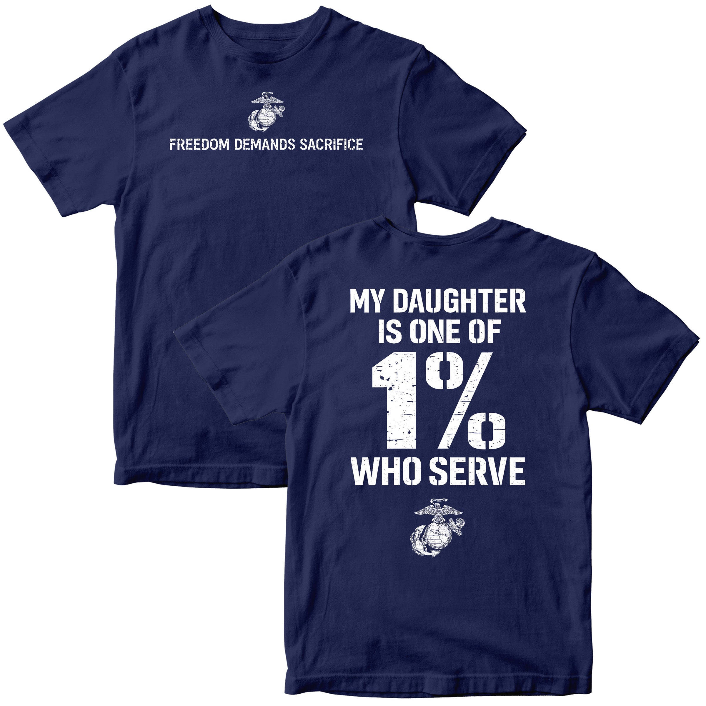 My Son/Daughter Is One of the 1% Who Serve USMC T-Shirt